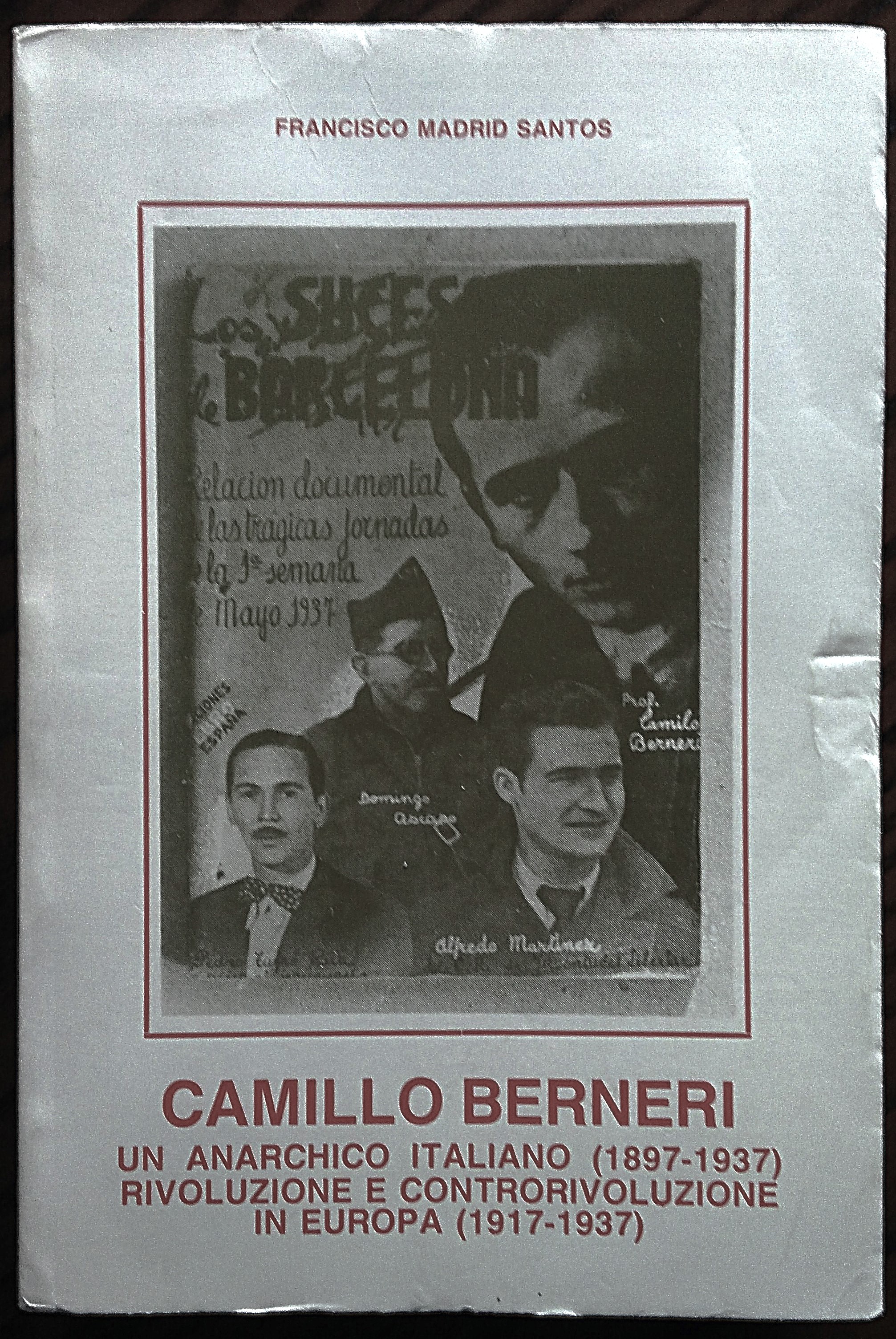 Camillo Berneri, un anarchico italiano (1897-1937). Rivoluzione e controrivoluzione in …