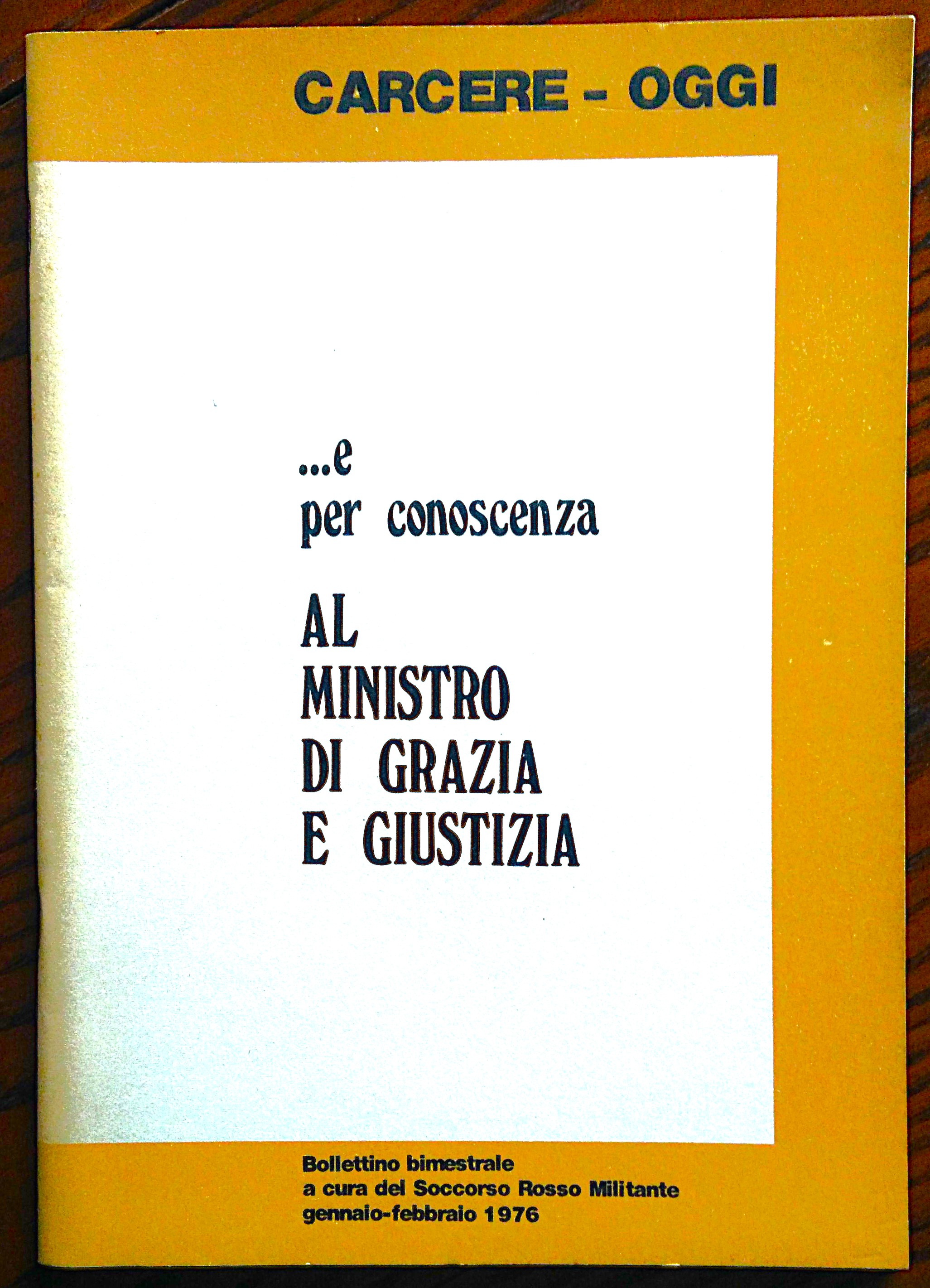 Carcere - Oggi ...e per conoscenza al Ministro di grazie …