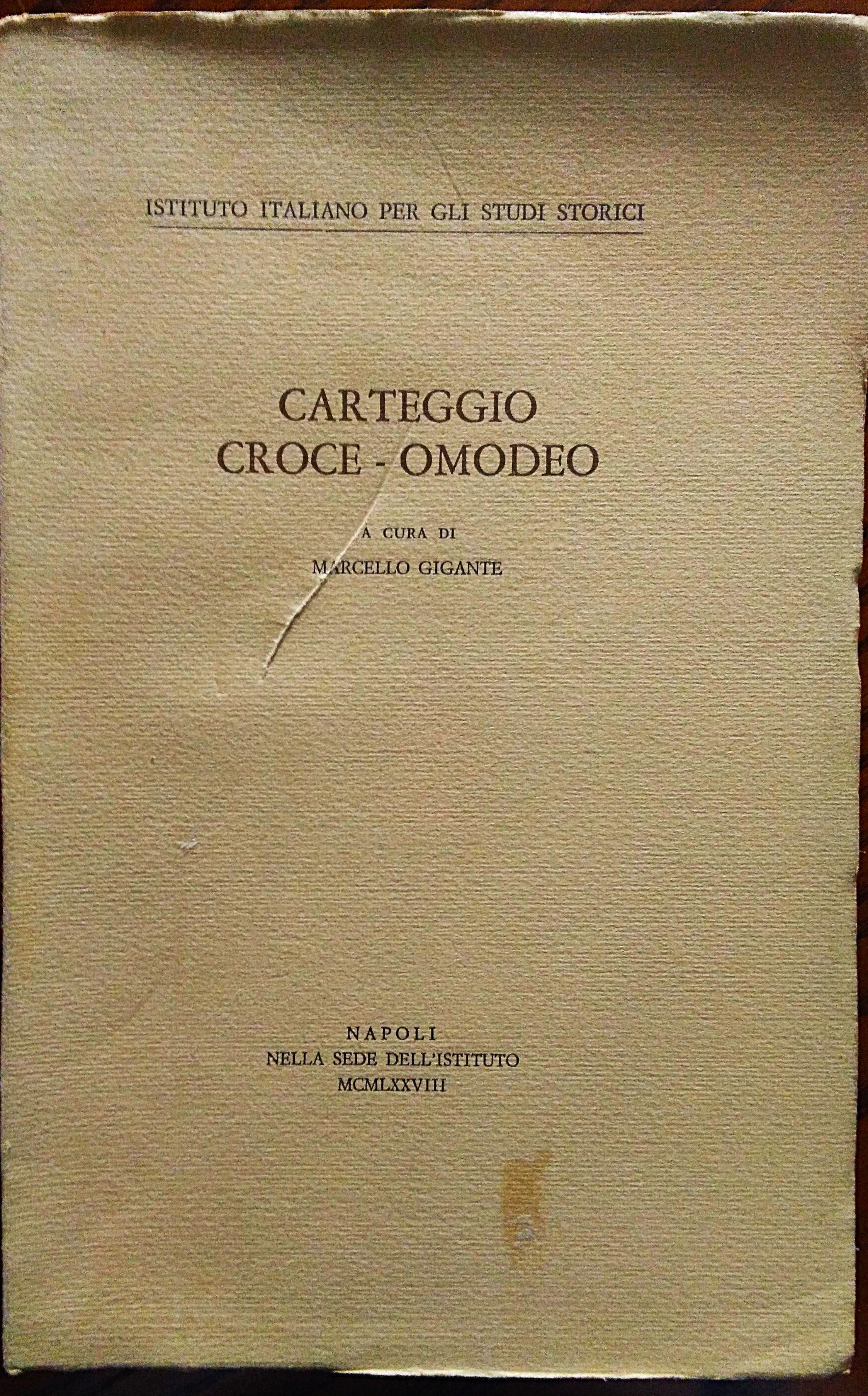 Carteggio Croce - Omodeo. A cura di Marcello Gigante.