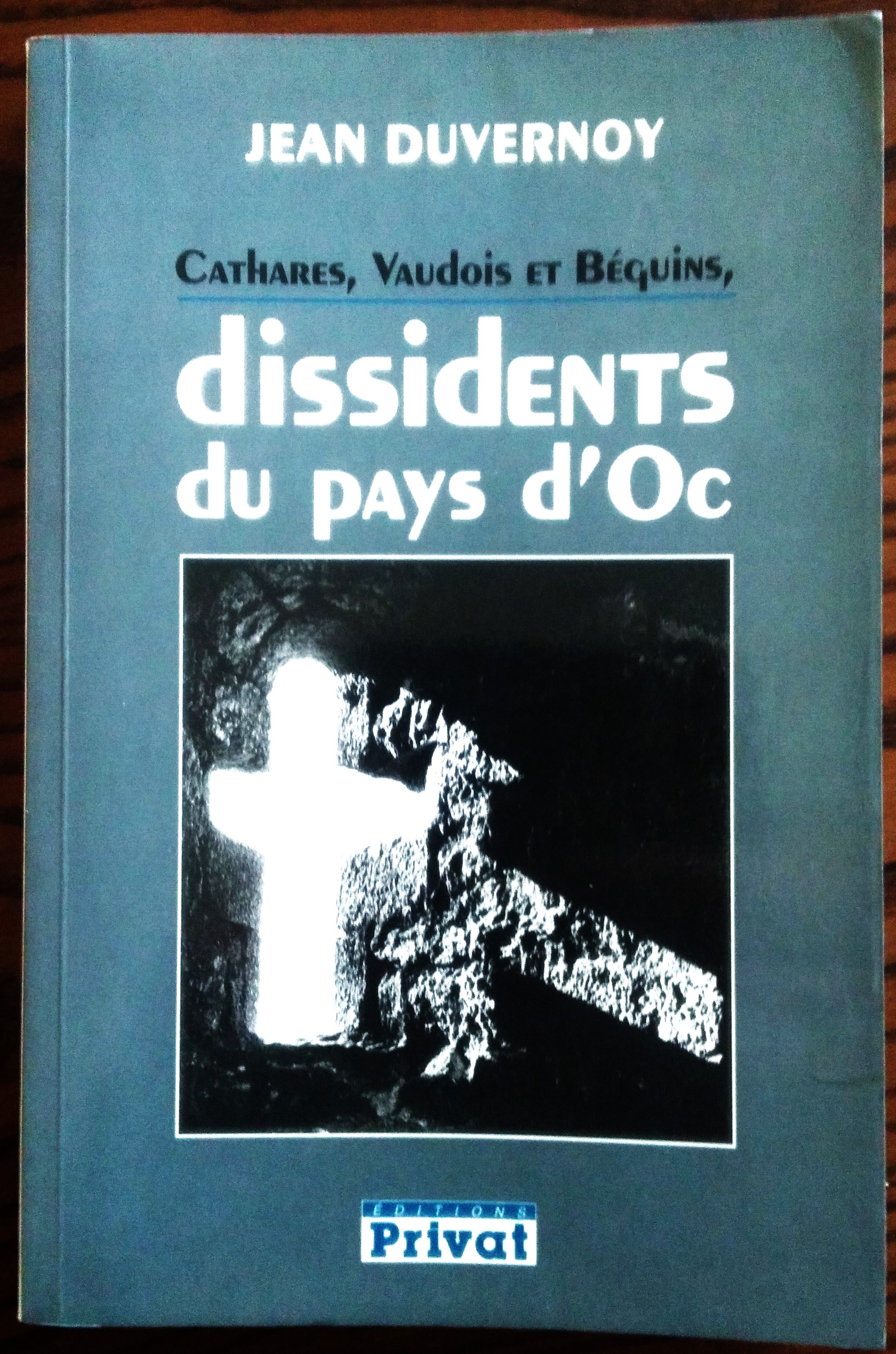 Cathares, Vaudois et Béguins, dissidents du pays d'Oc.
