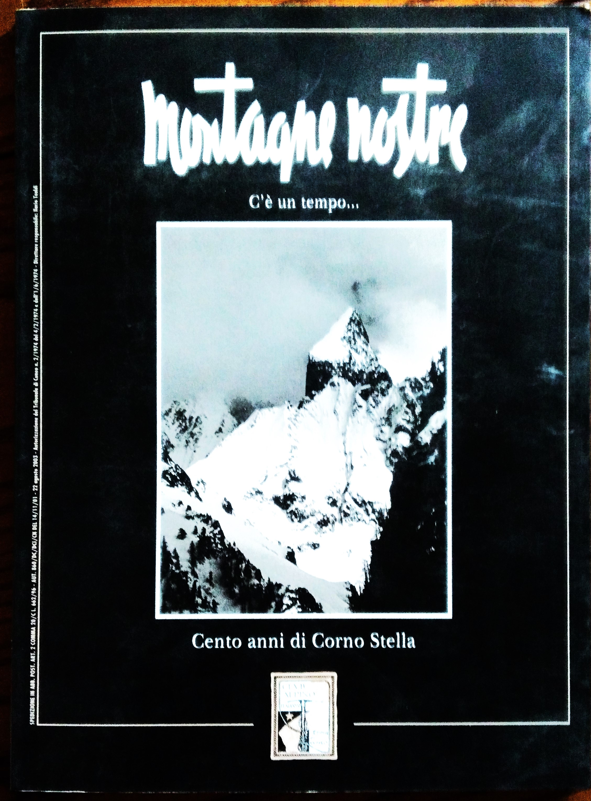 Cento anni di Corno Stella - C`è un tempo.... "Montagne …