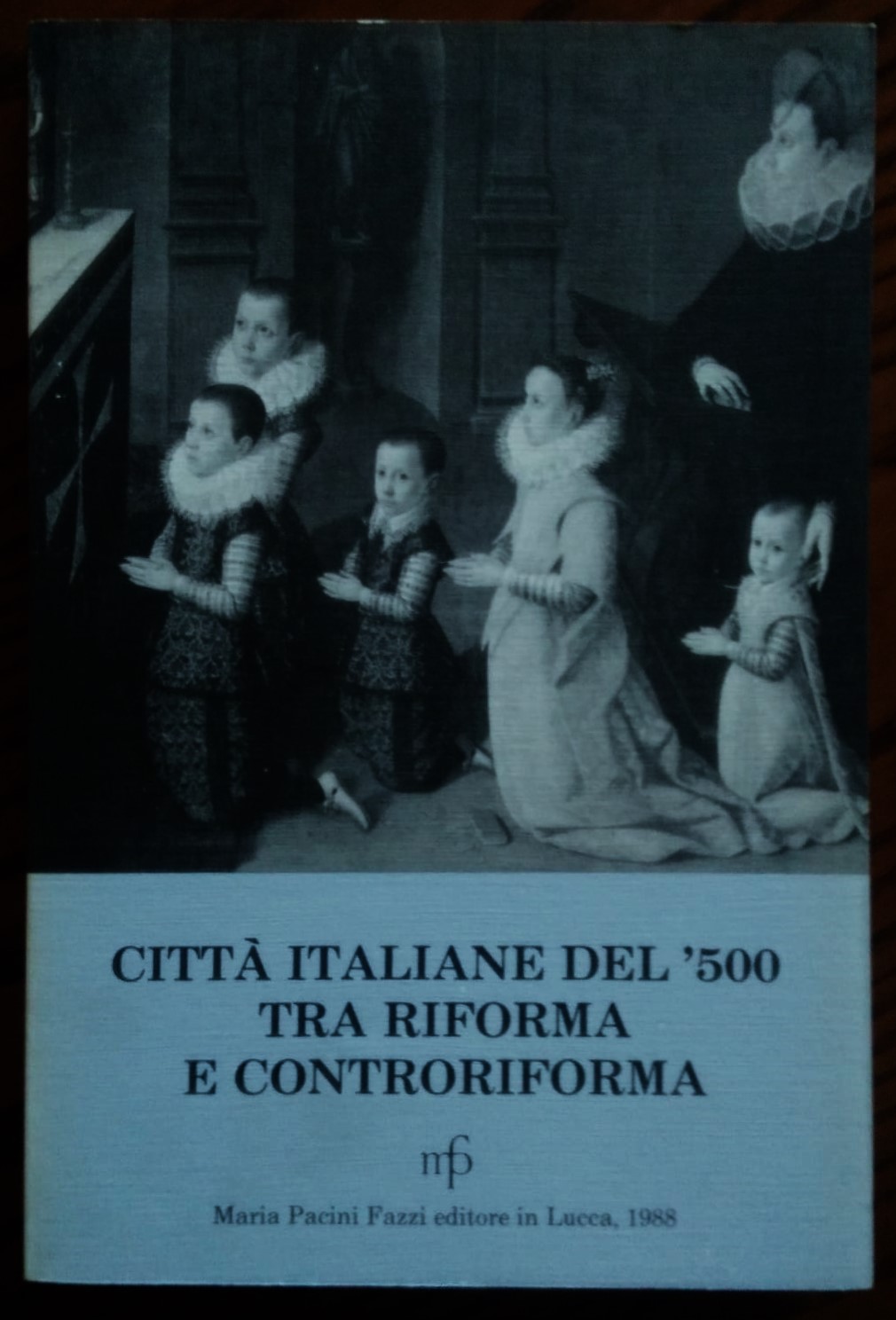 Città italiane del 500 tra riforma e controriforma. Atti del …