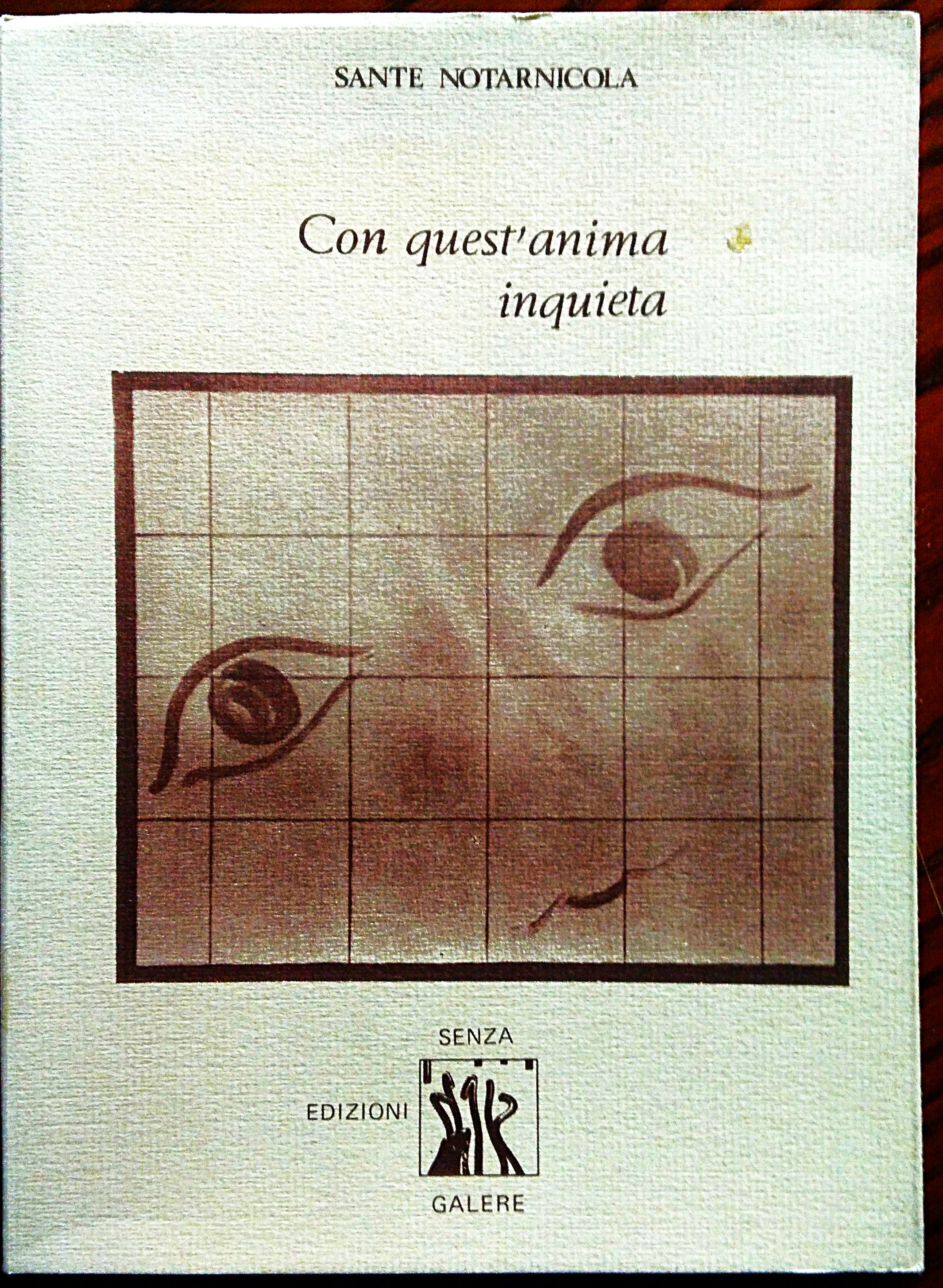 Con quest' anima inquieta.