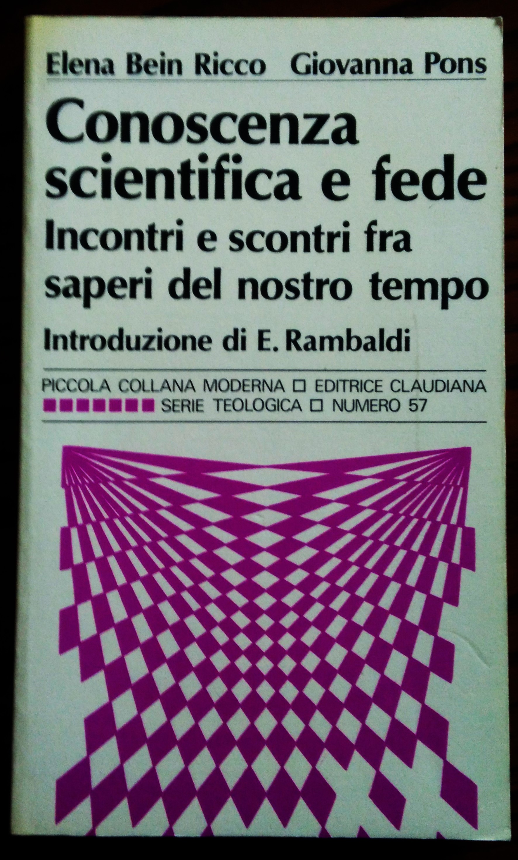Conoscenza scientifica e fede. Incontri e scontri fra saperi del …