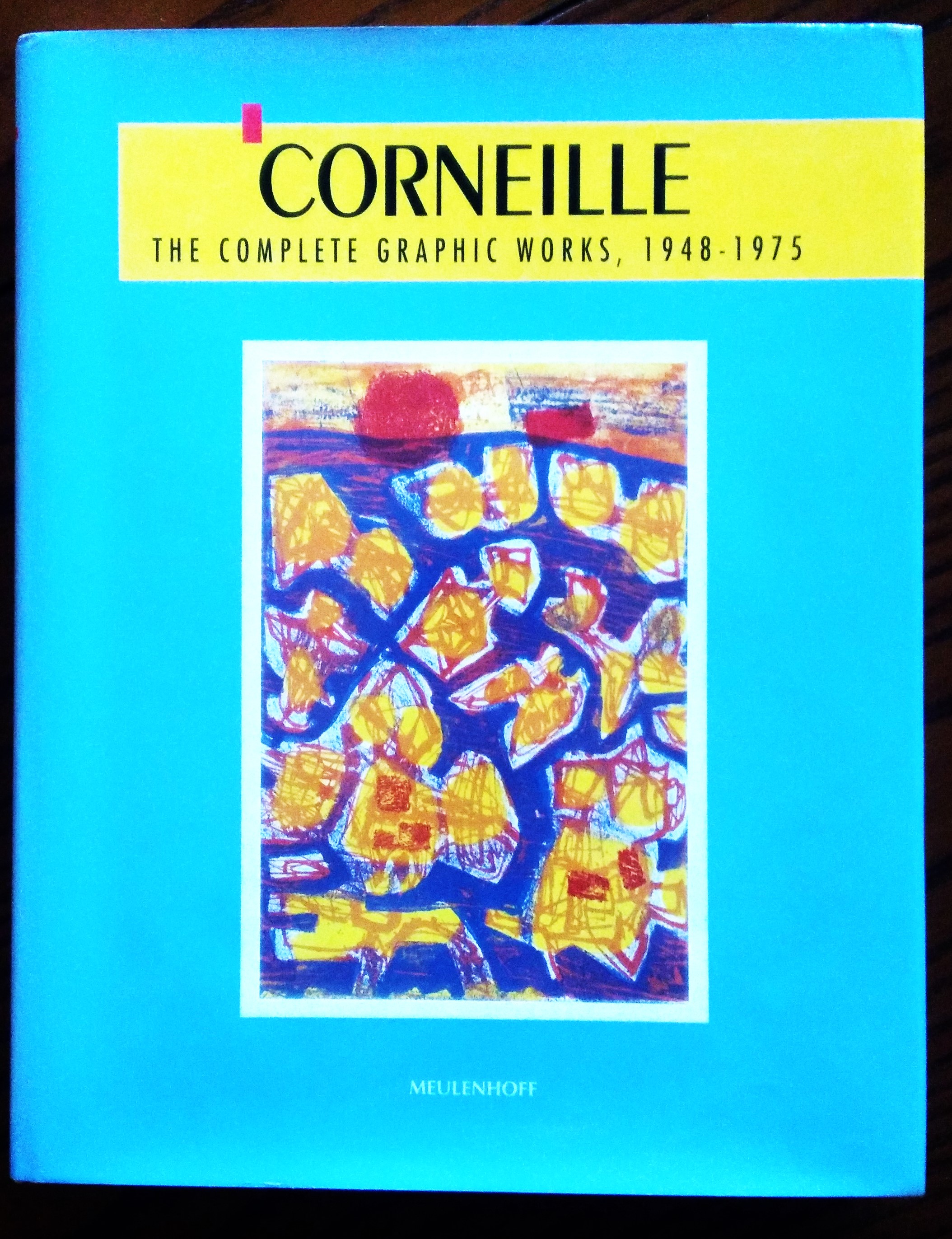 Corneille: The complete graphic works 1948-1975. With an essay by …