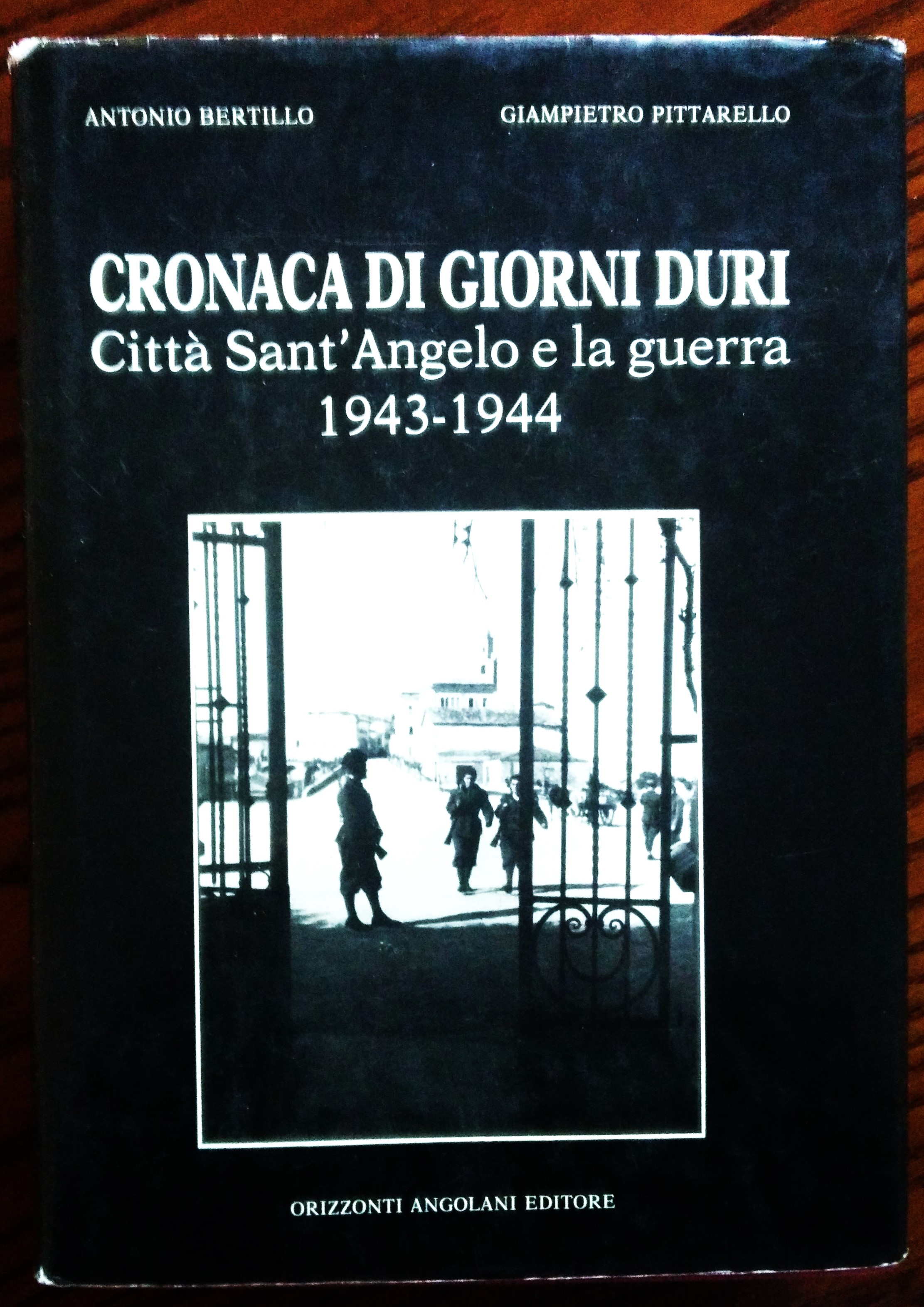 Cronaca di giorni duri. Citta' Sant'Angelo e la guerra 1943-44.