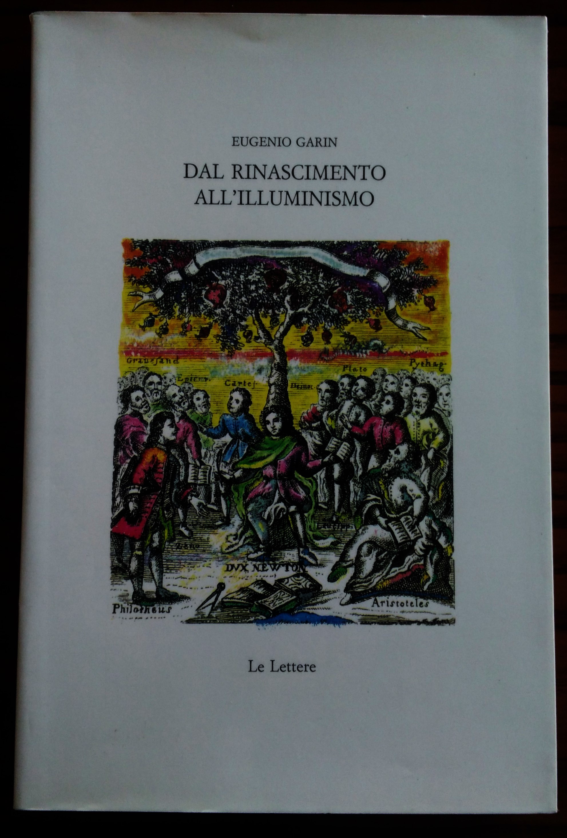 Dal Rinascimento all'Illuminismo. Studi e ricerche. Seconda edizione riveduta e …