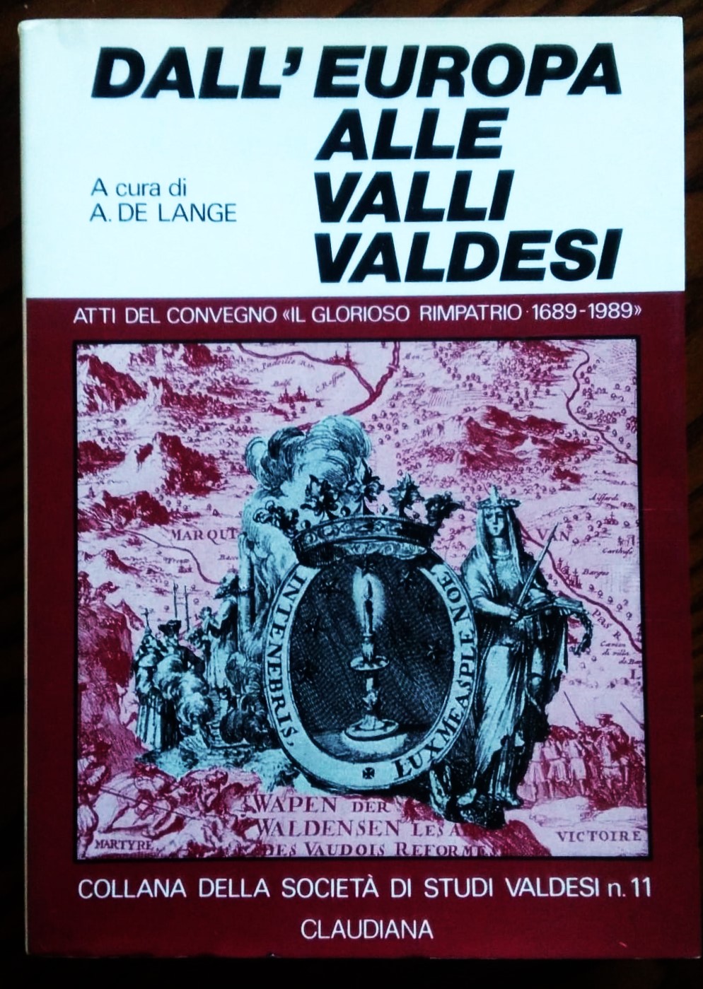 Dall'Europa alle Valli Valdesi. Atti del XXIX Convegno storico internazionale: …