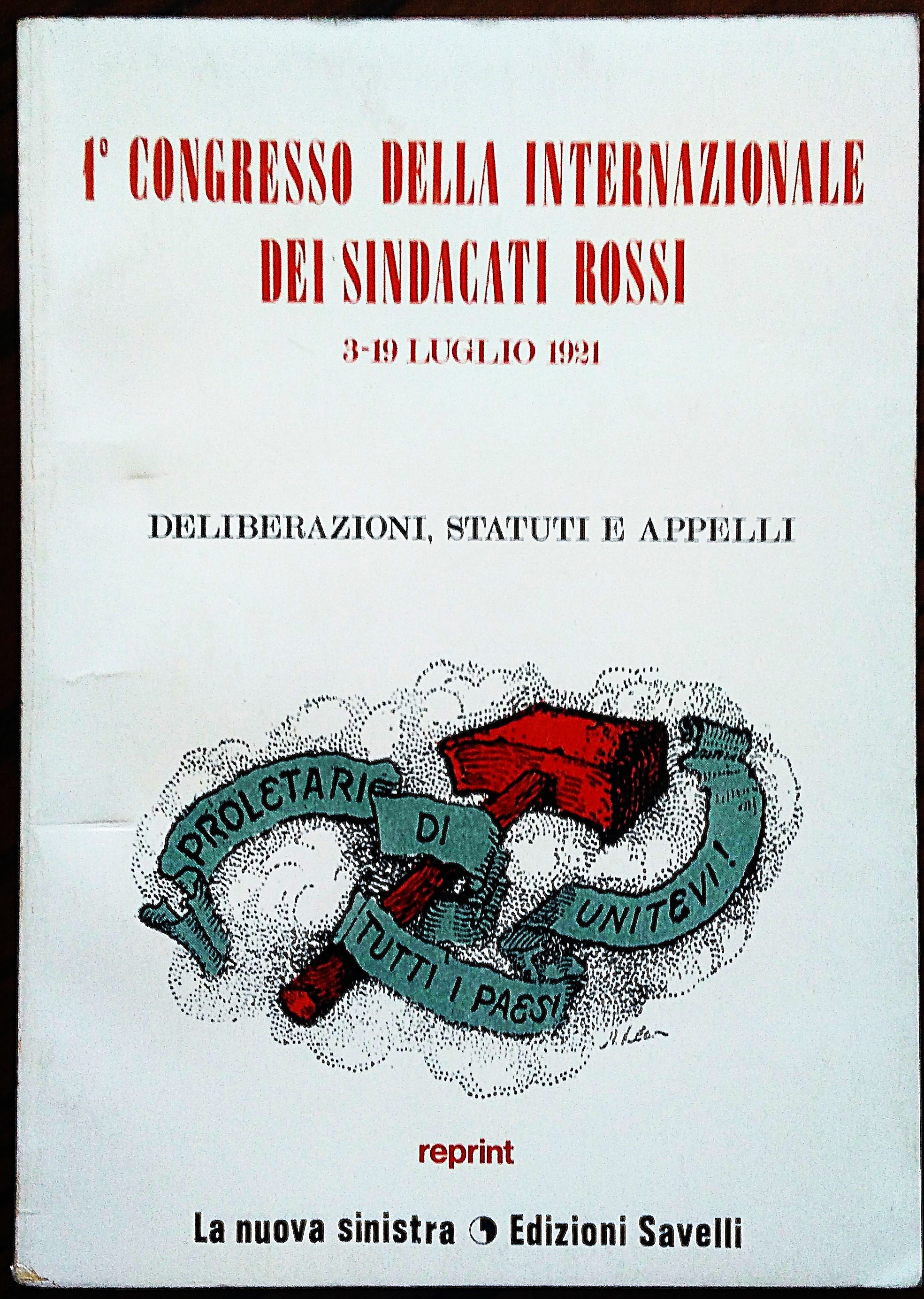 Deliberazioni, statuti e appelli del I congresso della Internazionale dei …