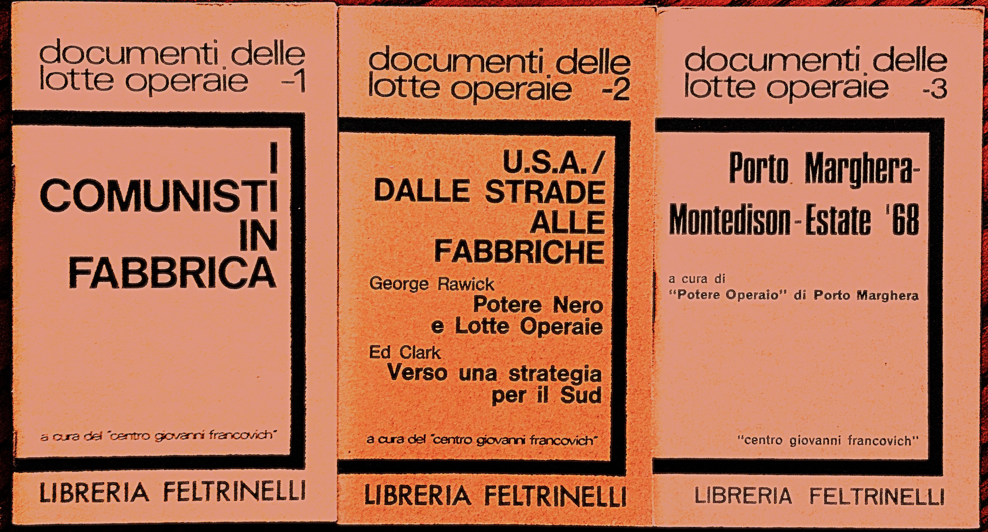 Documenti delle lotte operaie. A cura del Centro Giovanni Francovich …