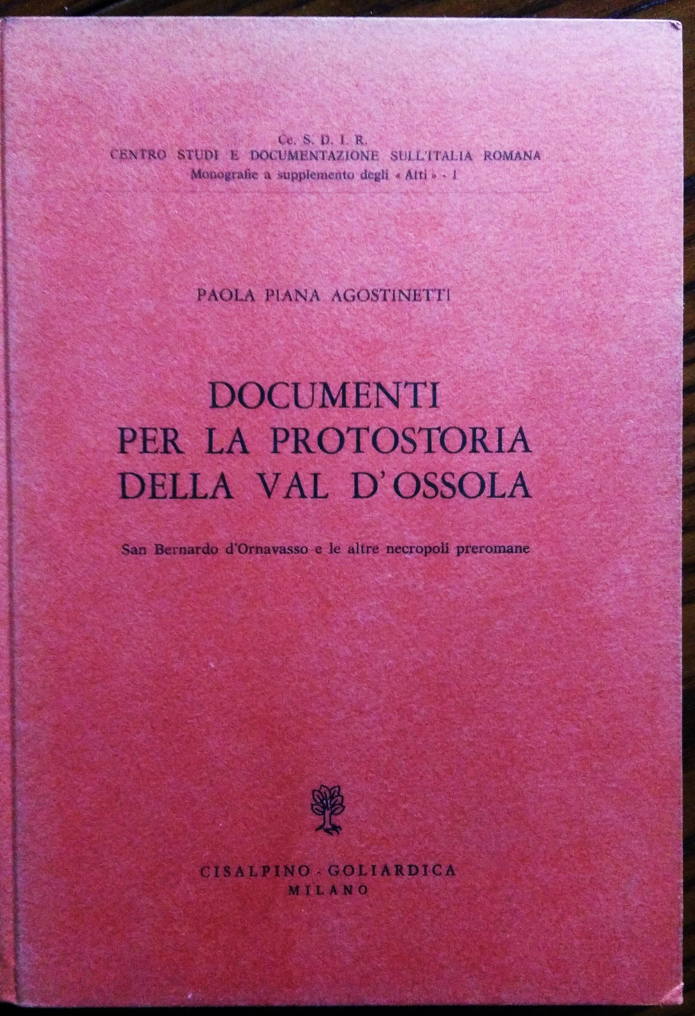 Documenti per la protostoria della Val d'Ossola. S.Bernardo di Ornavasso …