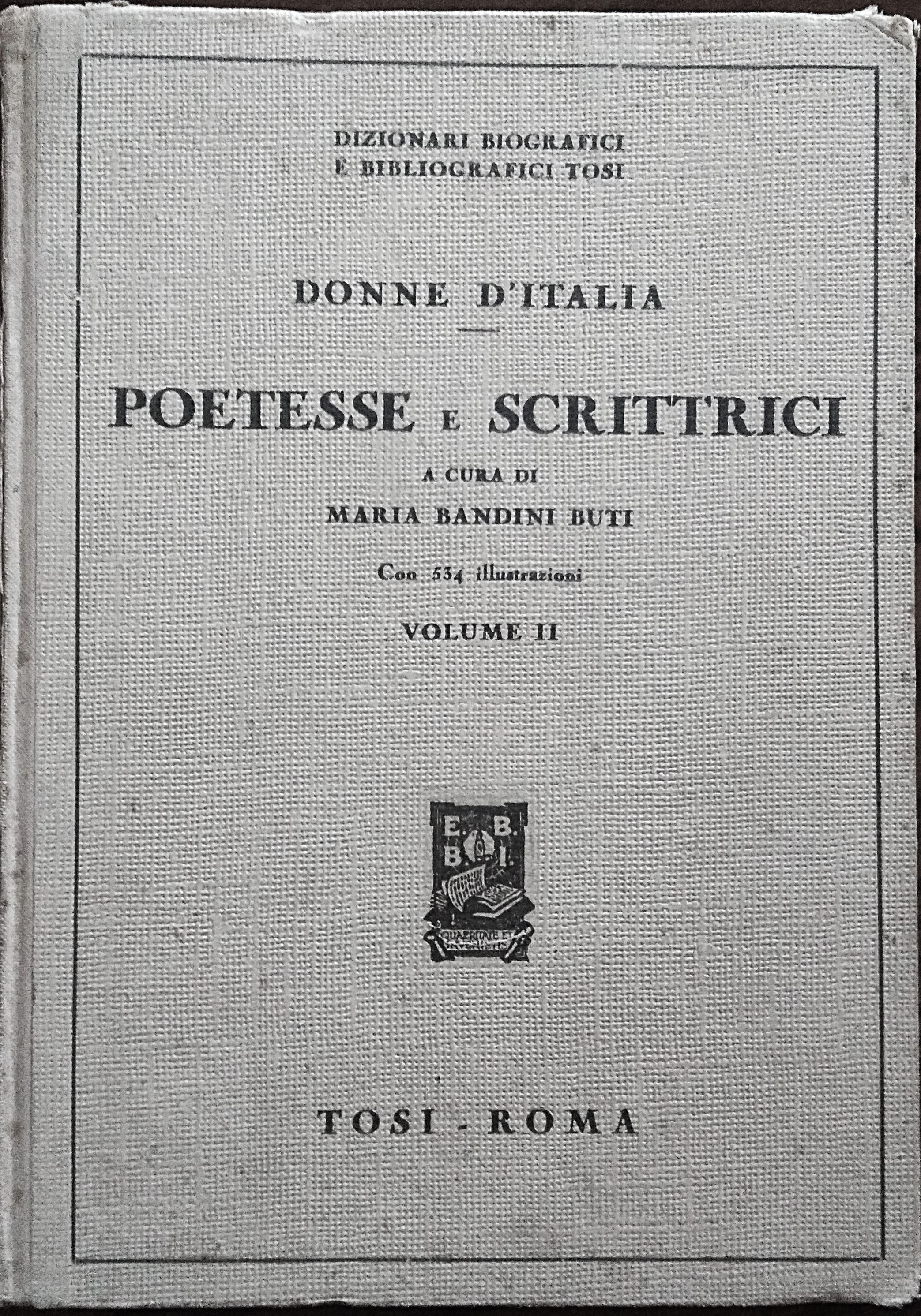 Donne d'Italia. Poetesse e scrittrici. A cura di Maria Bandini …