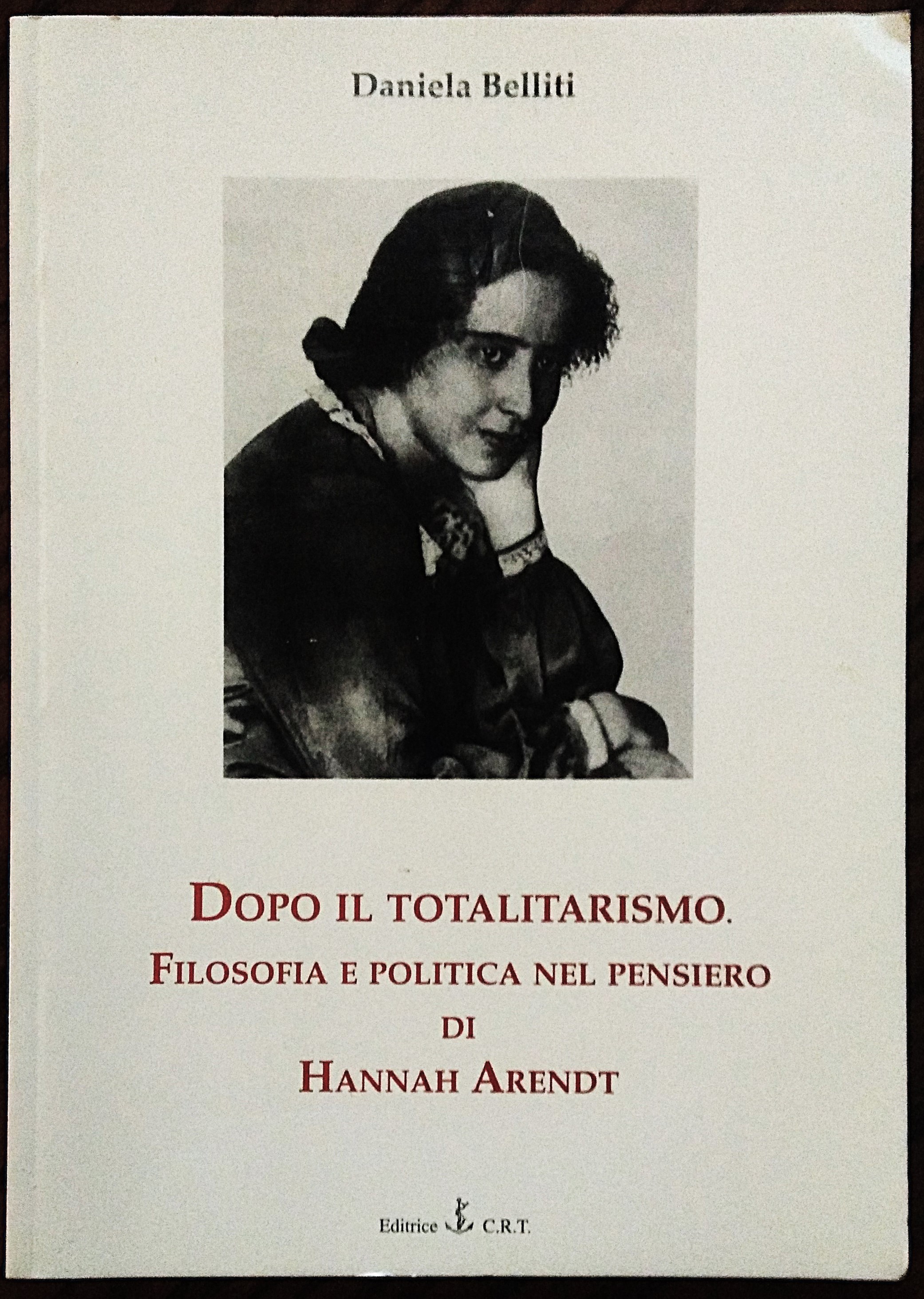 Dopo il totalitarismo. Filosofia e politica nel pensiero di Hannah …