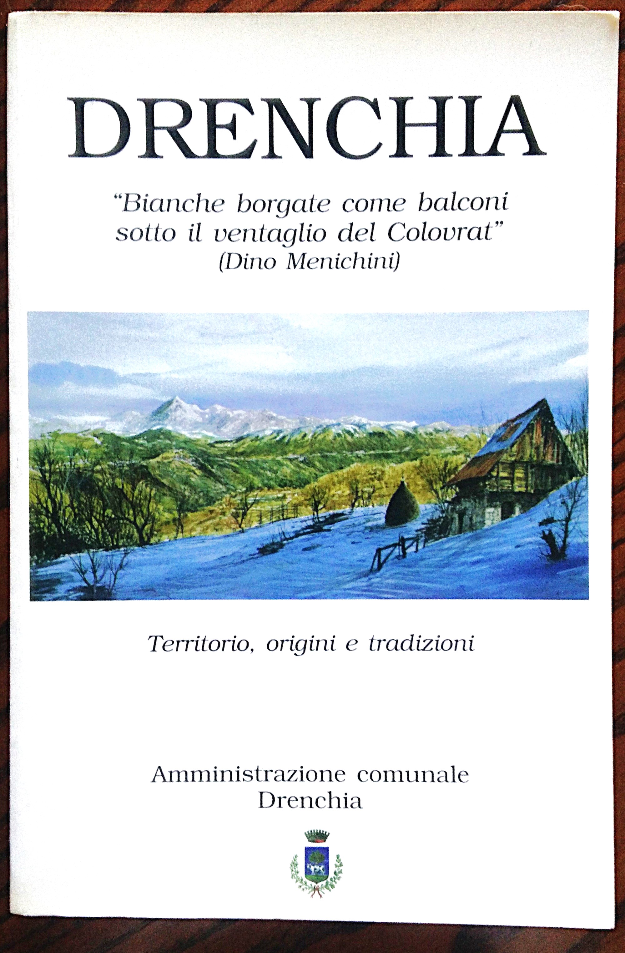 Drenchia. "Bianche borgate come balconi sotto il ventaglio del Colovrat" …