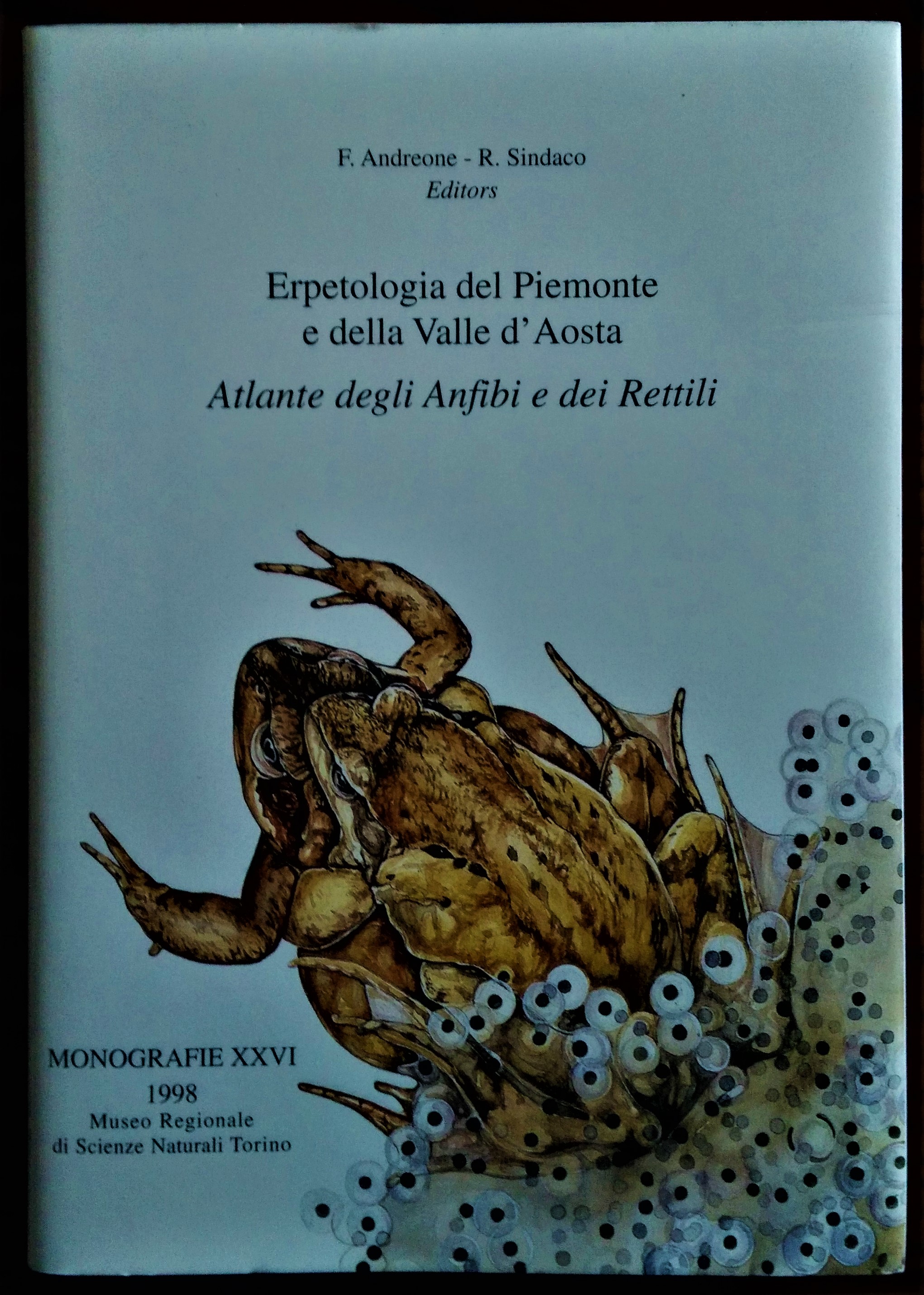 Erpetologia del Piemonte e della Valle d'Aosta. Atlante degli Anfibi …
