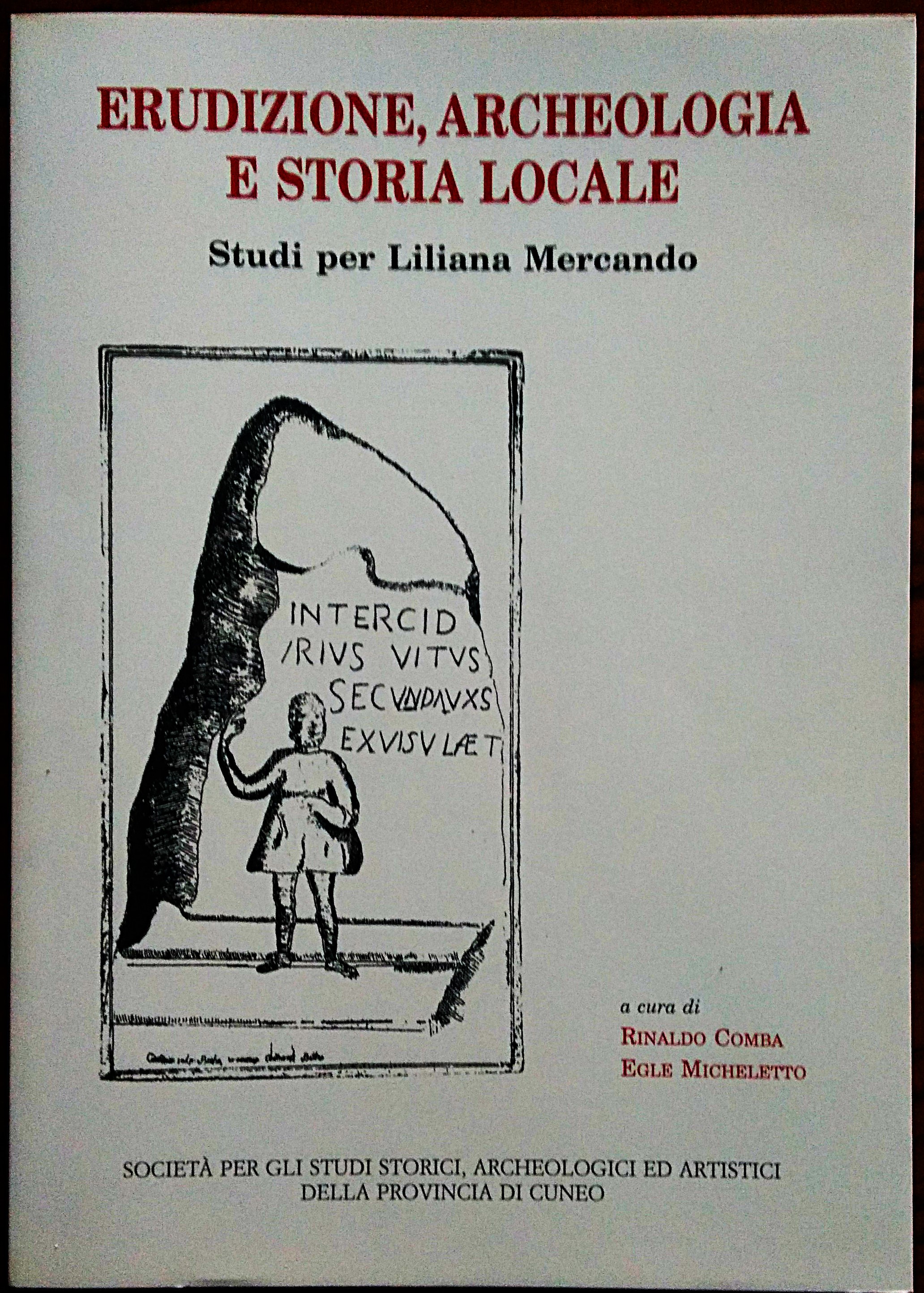 ERUDIZIONE, ARCHEOLOGIA E STORIA LOCALE. Studi per Liliana Mercando. A …