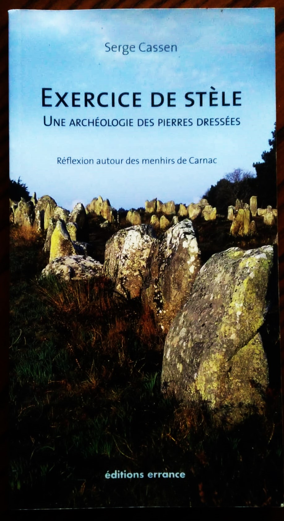 Exercice de stèle. Une archéologie des pierres dressées. Réflexion autour …