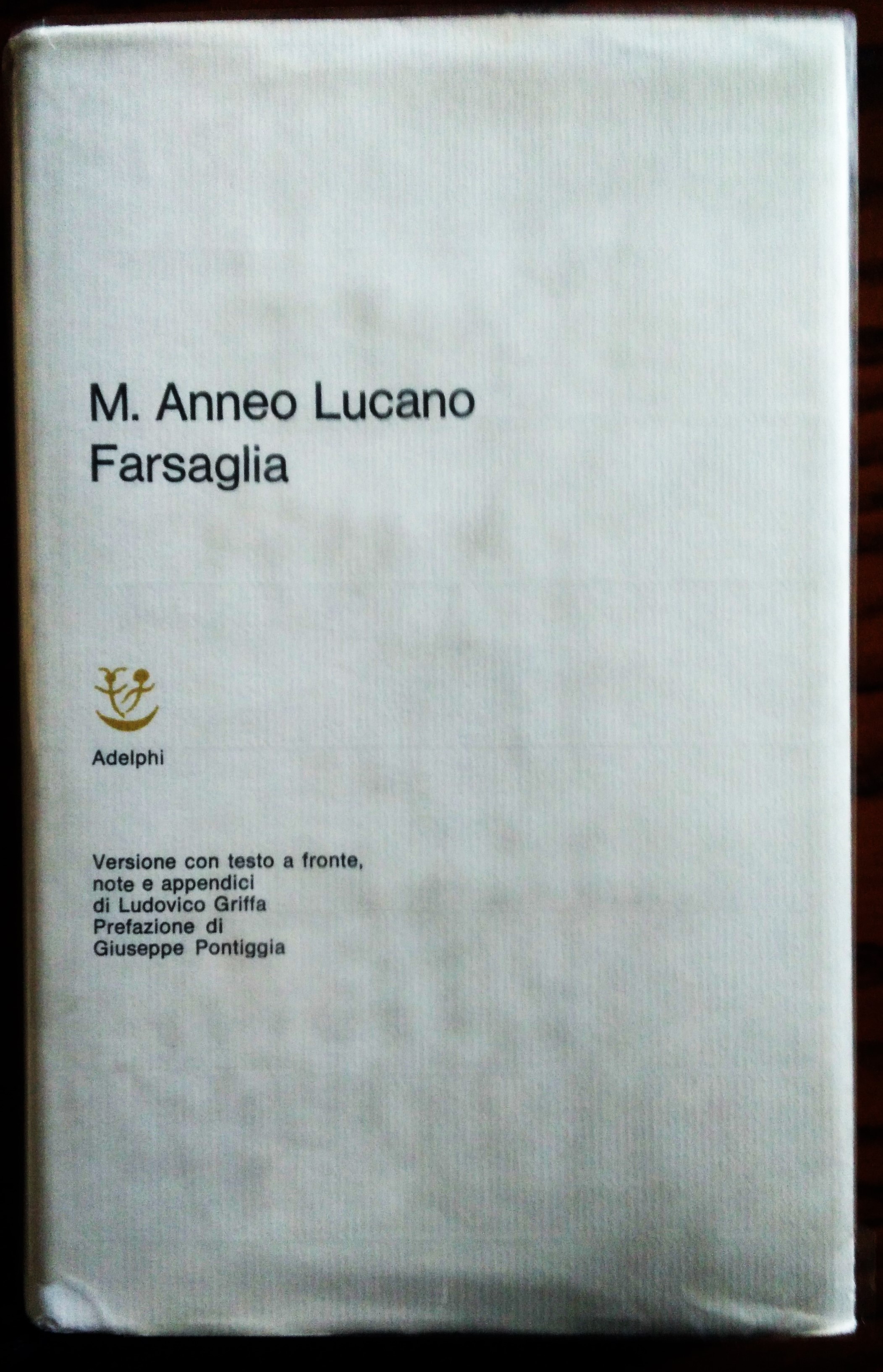 Farsaglia. A cura di Ludovico Griffa. Prefazione di Giuseppe Pontiggia.