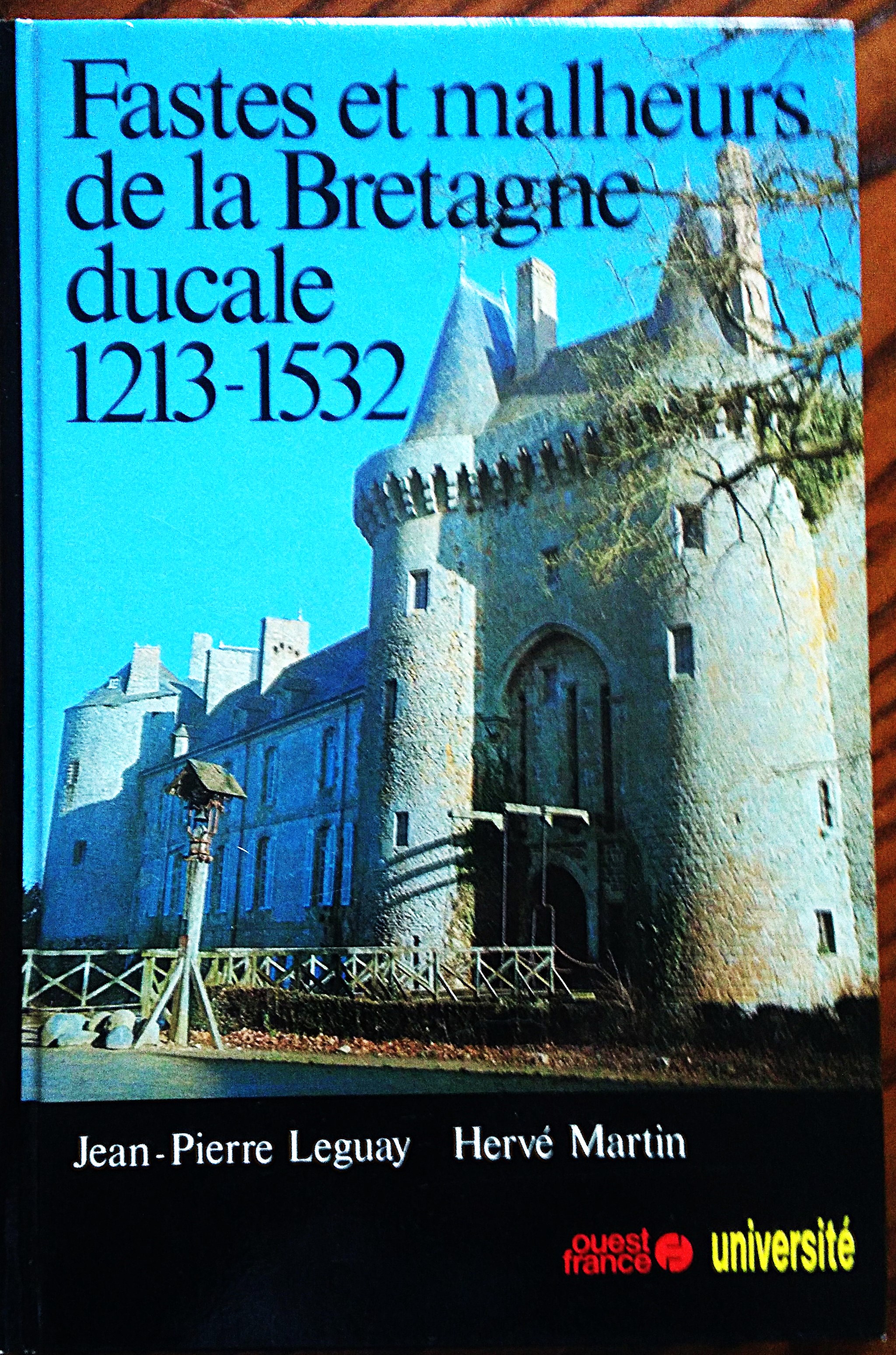 Fastes et malheurs de la Bretagne ducale 1213-1532.