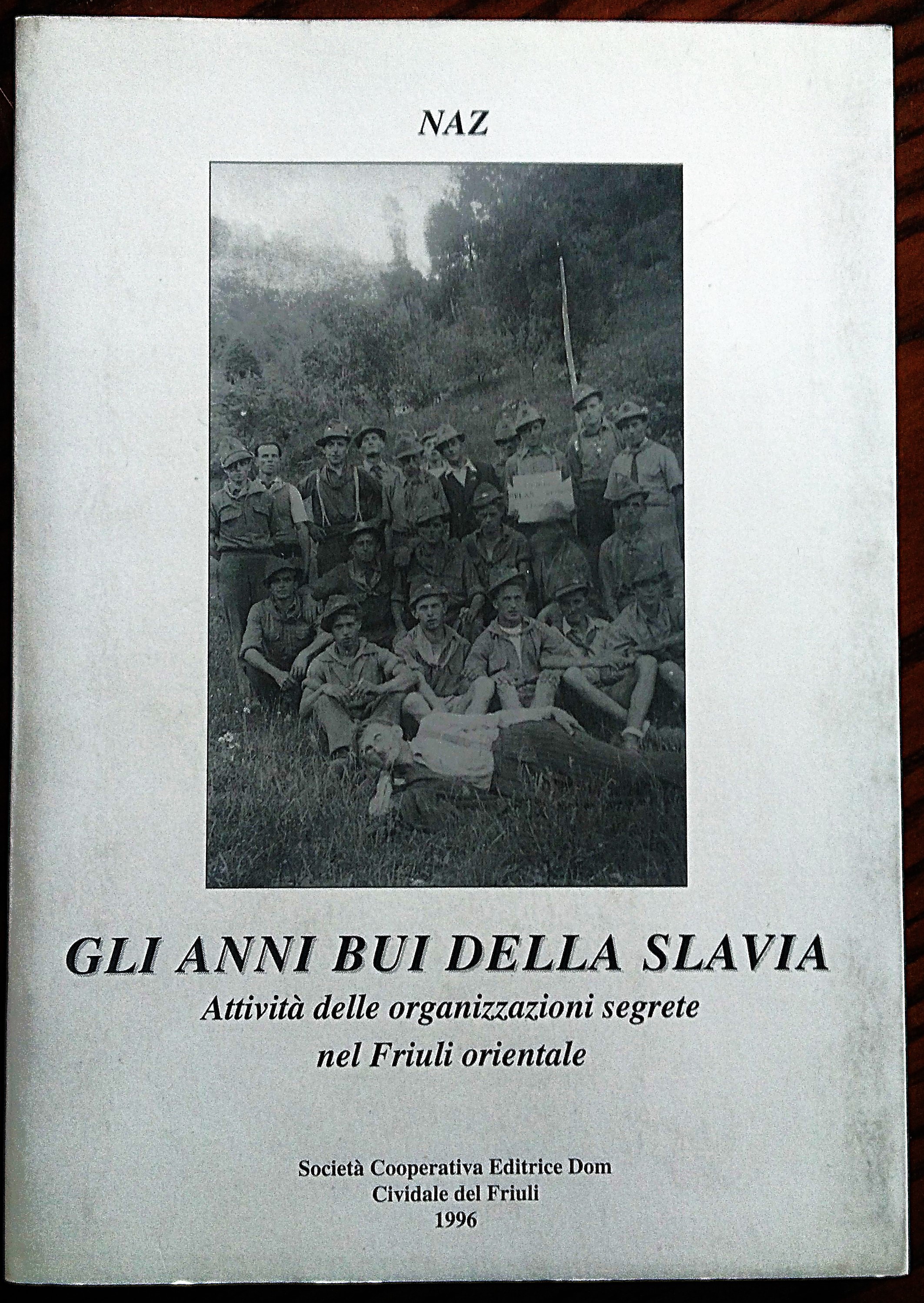 Gli anni bui della Slavia. Attività delle organizzazioni segrete nel …