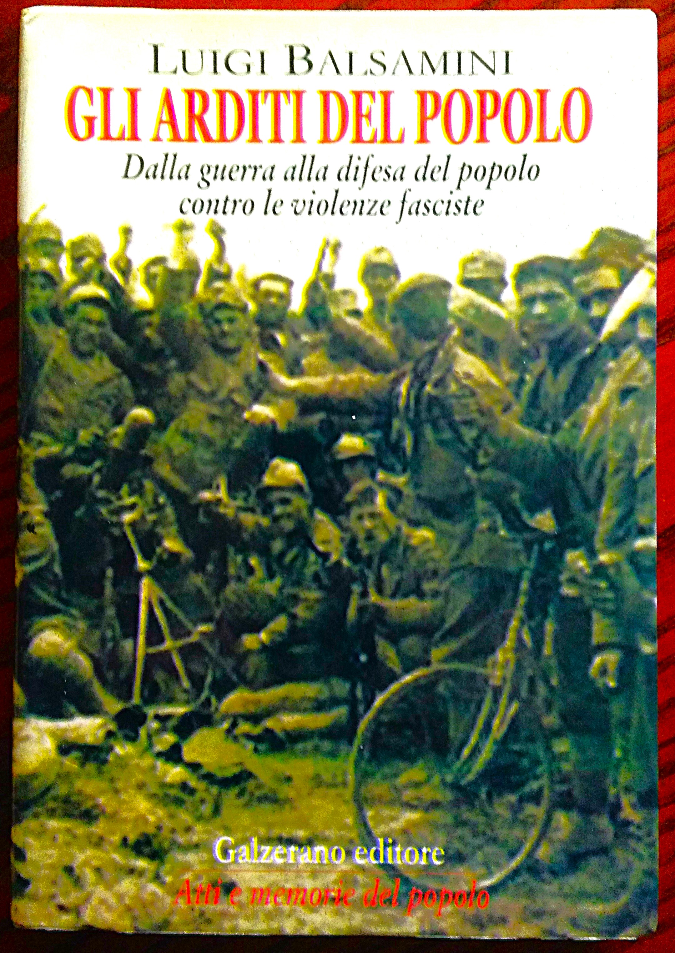 Gli Arditi del Popolo. Dalla guerra alla difesa del popolo …
