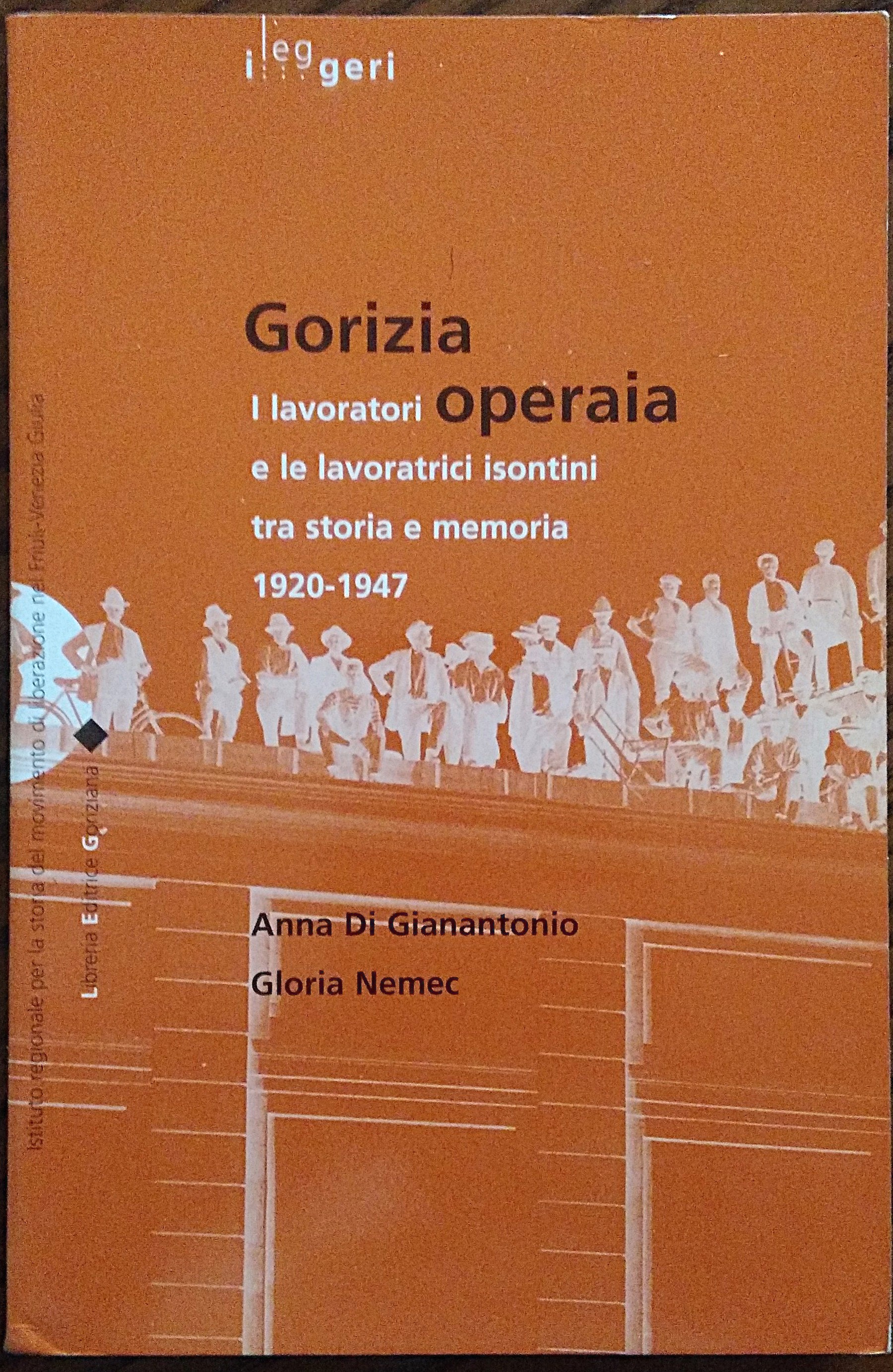 Gorizia operaia. I lavoratori e le lavoratrici isontini tra storia …