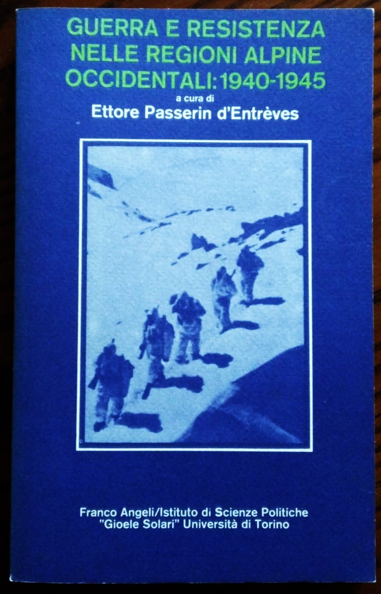 Guerra e Resistenza nelle regioni alpine occidentali: 1940-1945. A cura …
