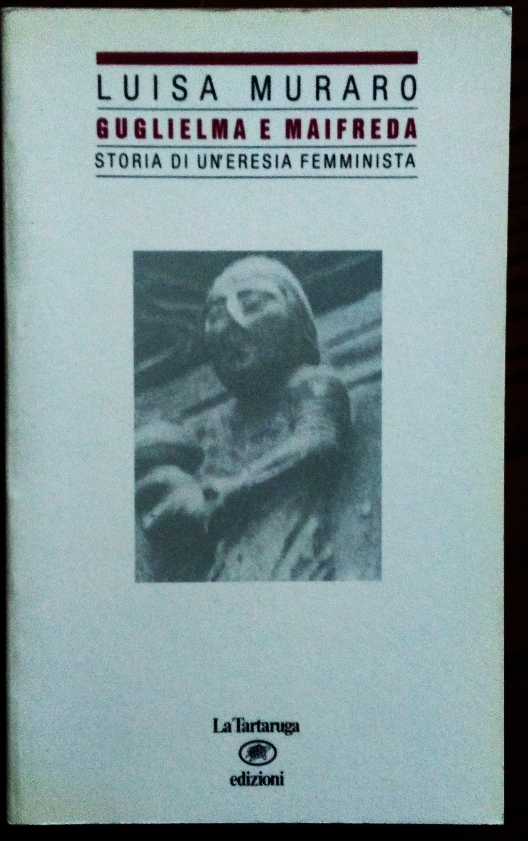 Guglielma e Maifreda. Storia di un'eresia femminista.