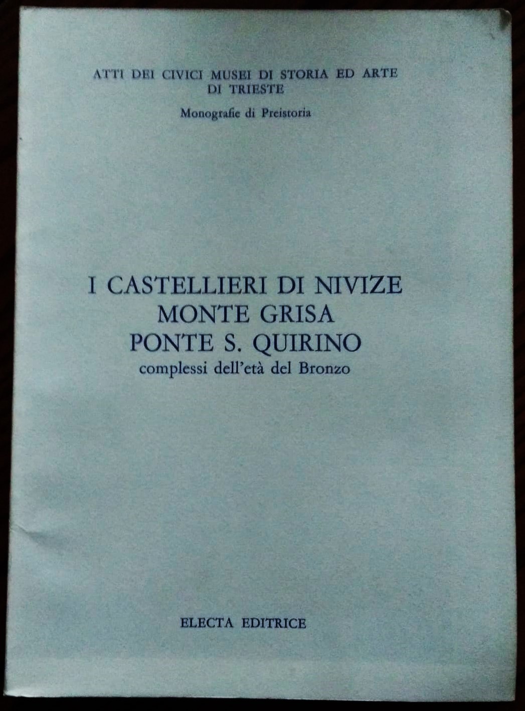 I castellieri di Nivize Monte Grisa Ponte S. Quirino complessi …
