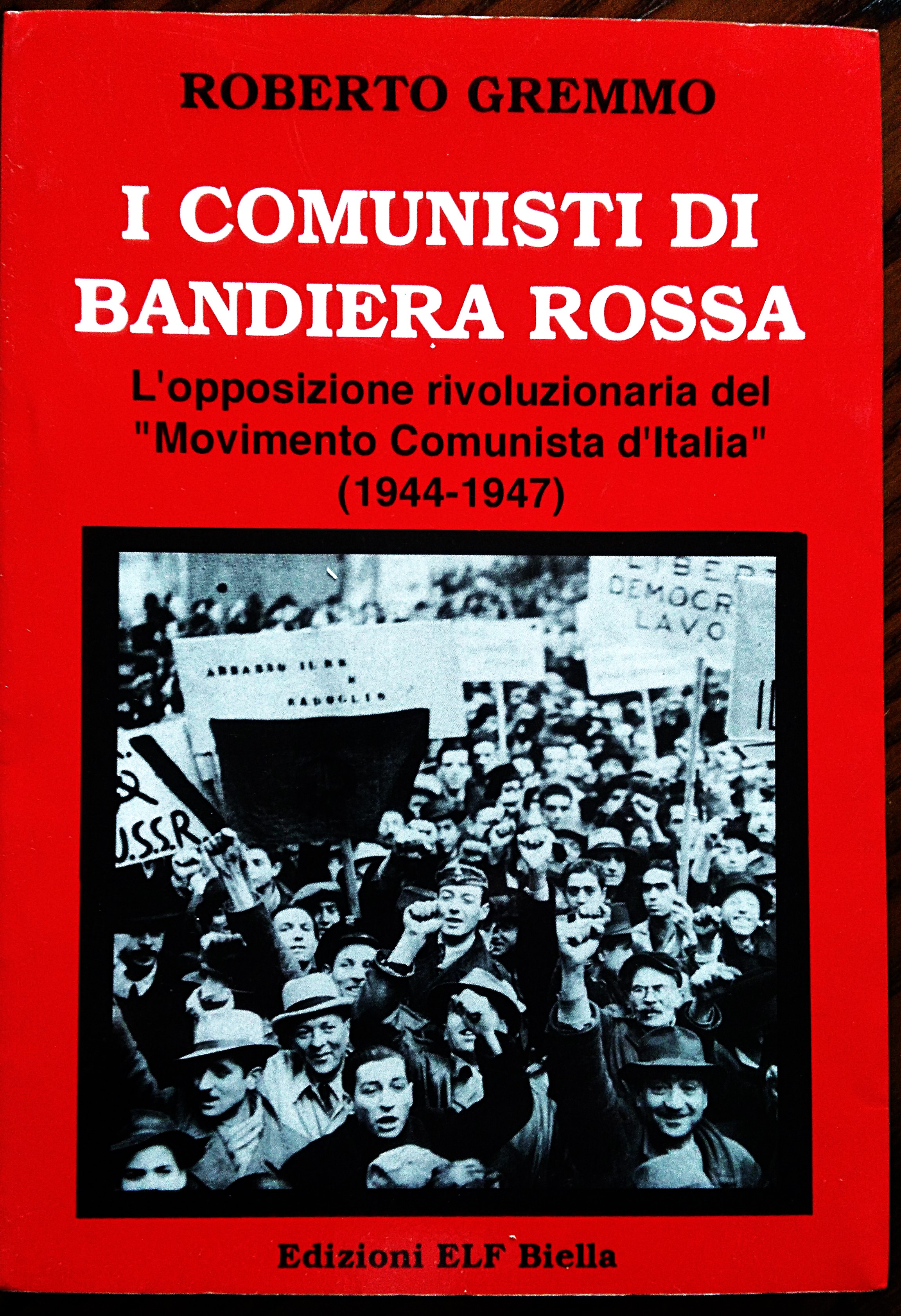 I comunisti di "Bandiera Rossa". L'opposizione rivoluzionaria del Movimento Comunista …