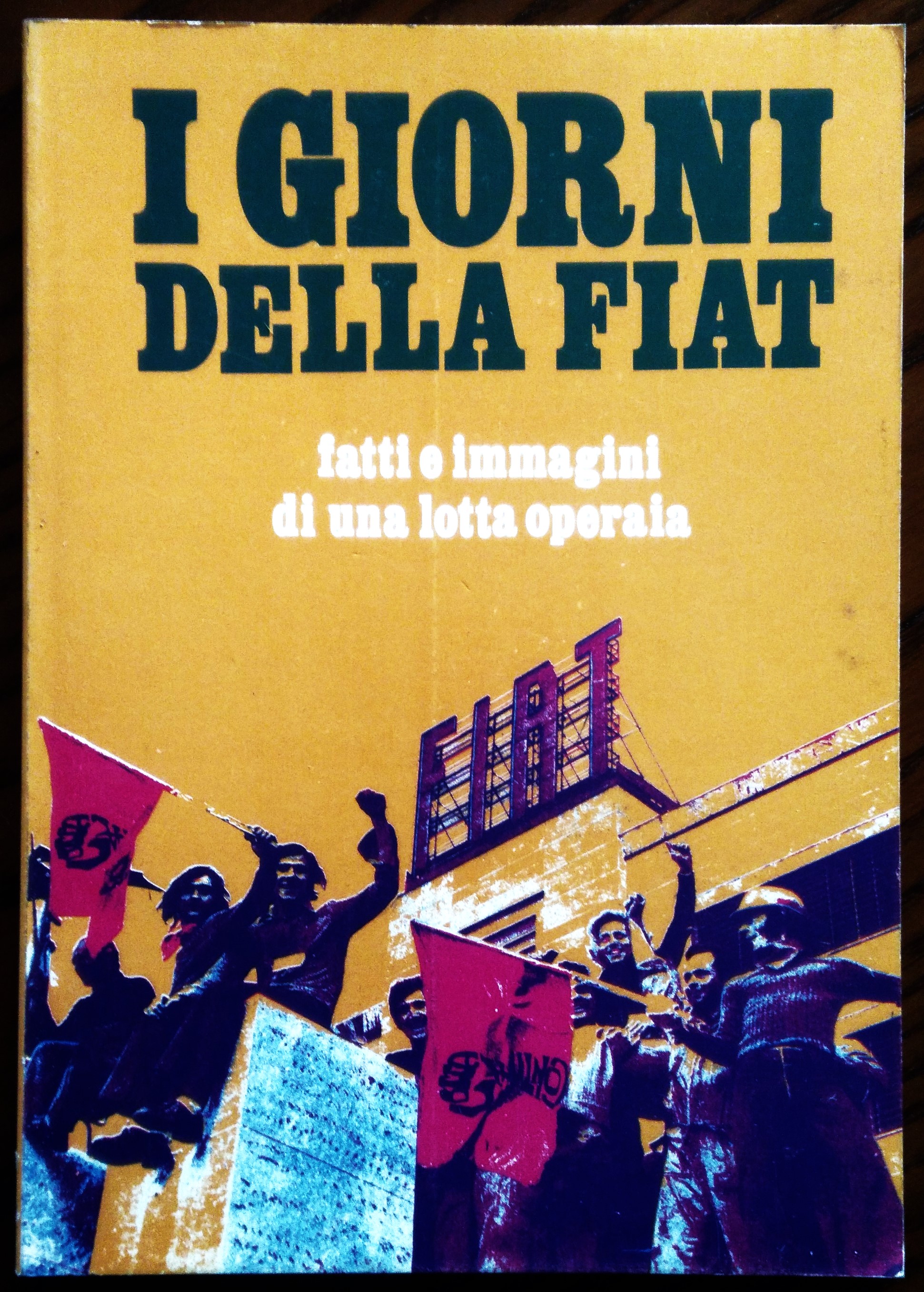 I giorni della Fiat - fatti e immagini di una …