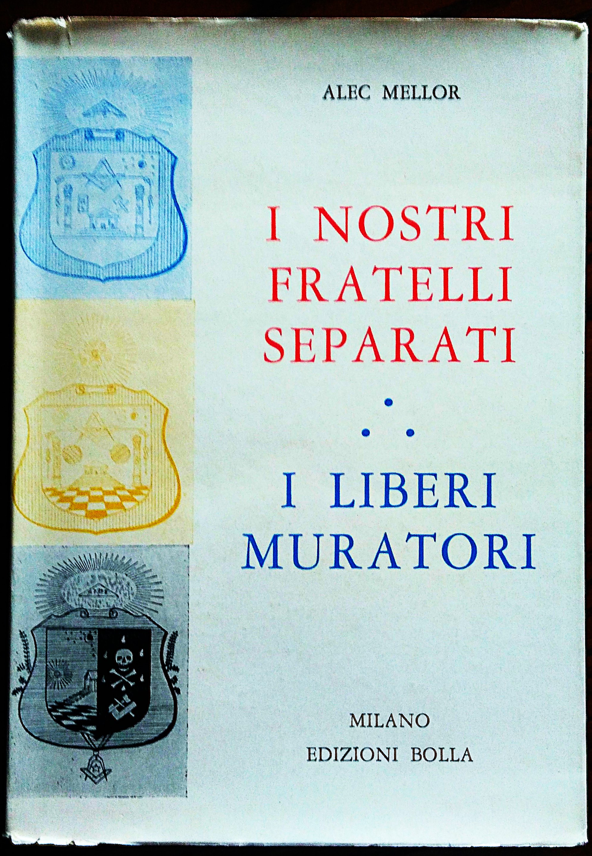 I nostri fratelli separati, i Liberi Muratori.