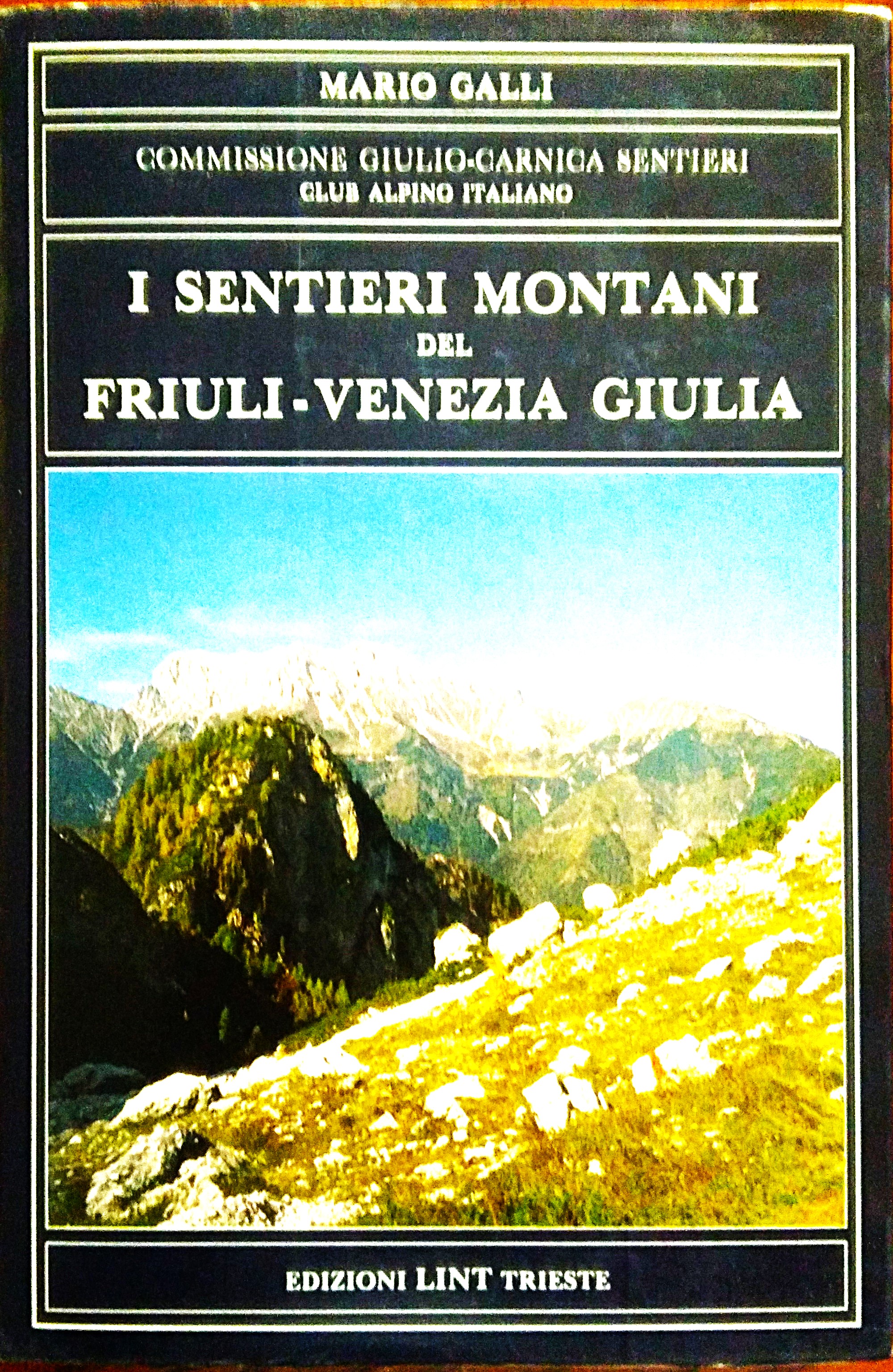 I sentieri montani del Friuli-Venezia Giulia.