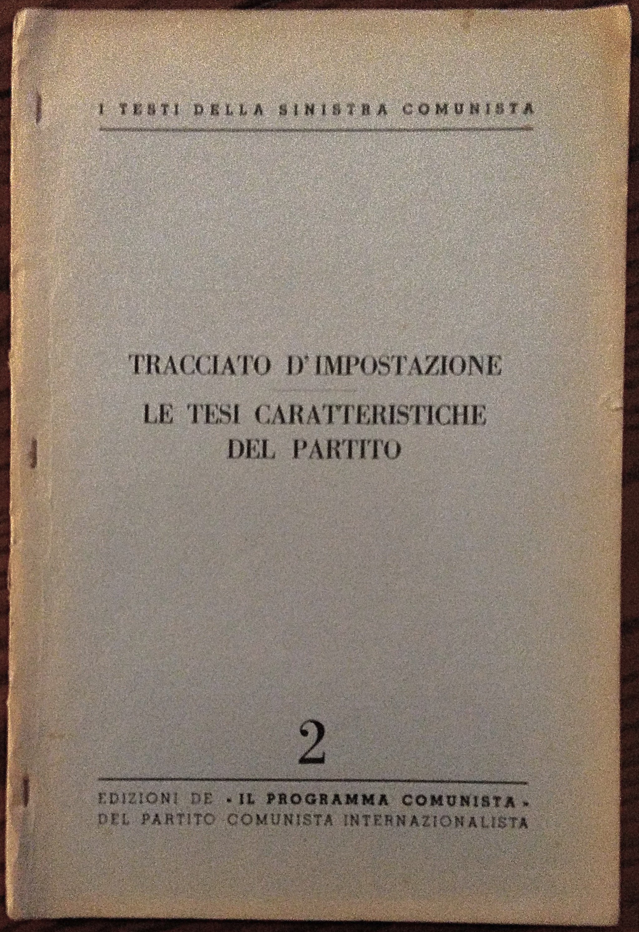 I testi della Sinistra Comunista. 2 Tracciato d'impostazione. - Le …
