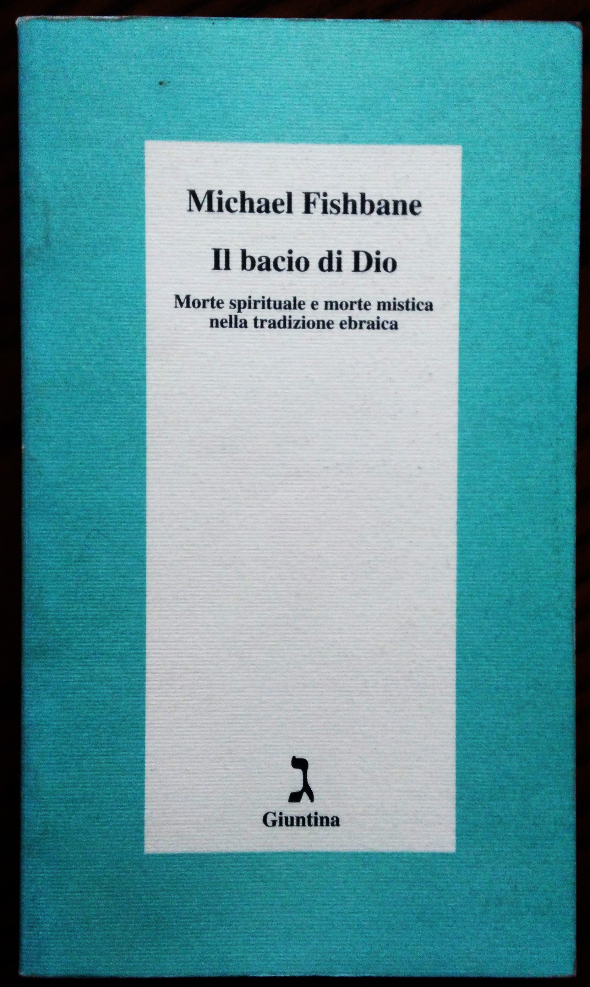 Il bacio di Dio. Morte spirituale e morte mistica nella …