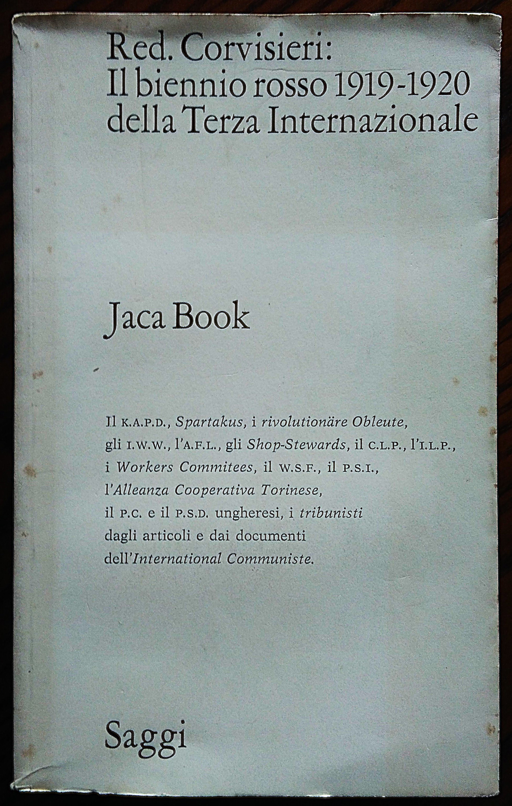 Il biennio rosso 1919-1920 della Terza Internazionale. Redattore Silverio Corvisieri.