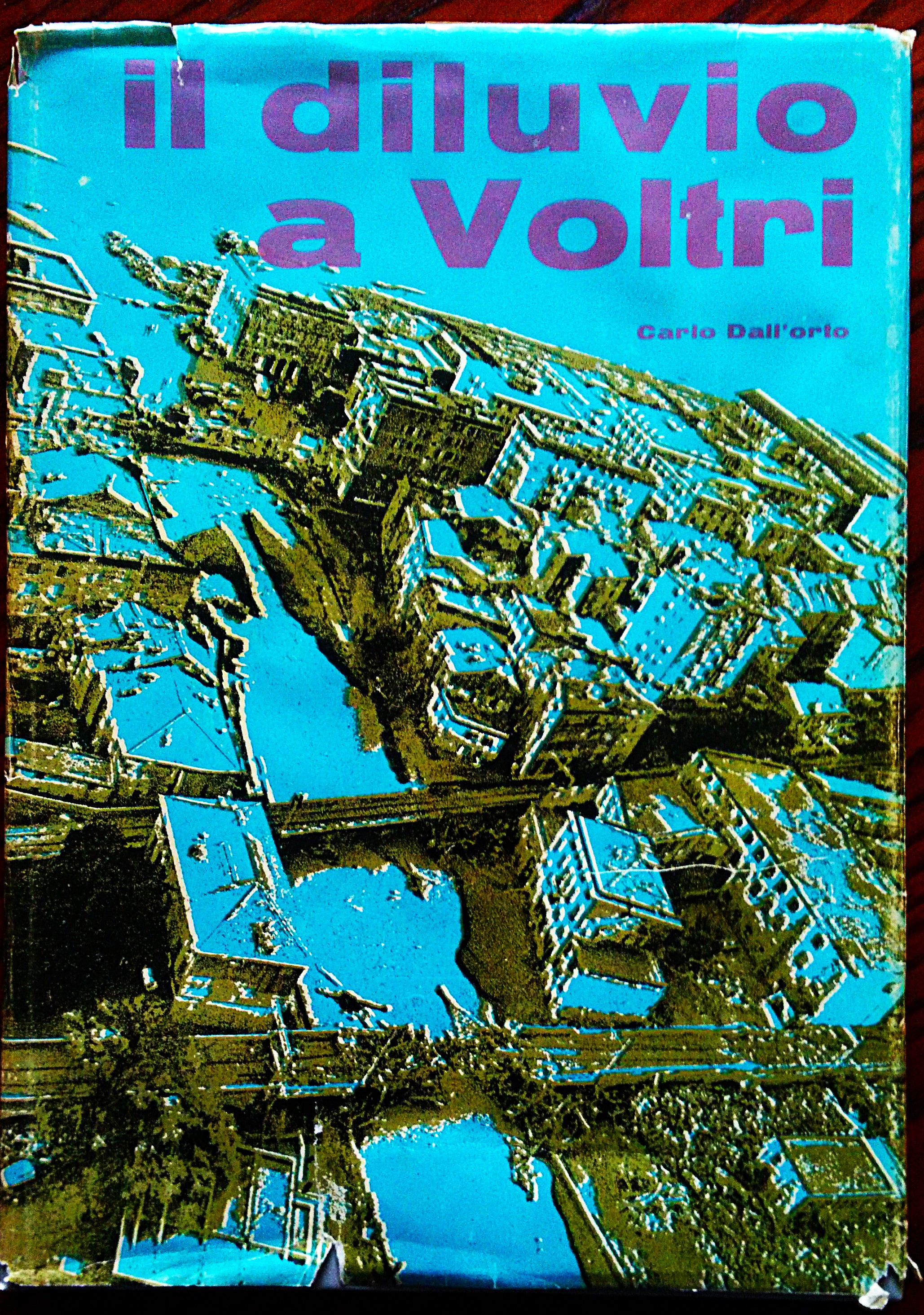 Il diluvio a Voltri. Cronaca dell'alluvione dell'ottobre 1970.