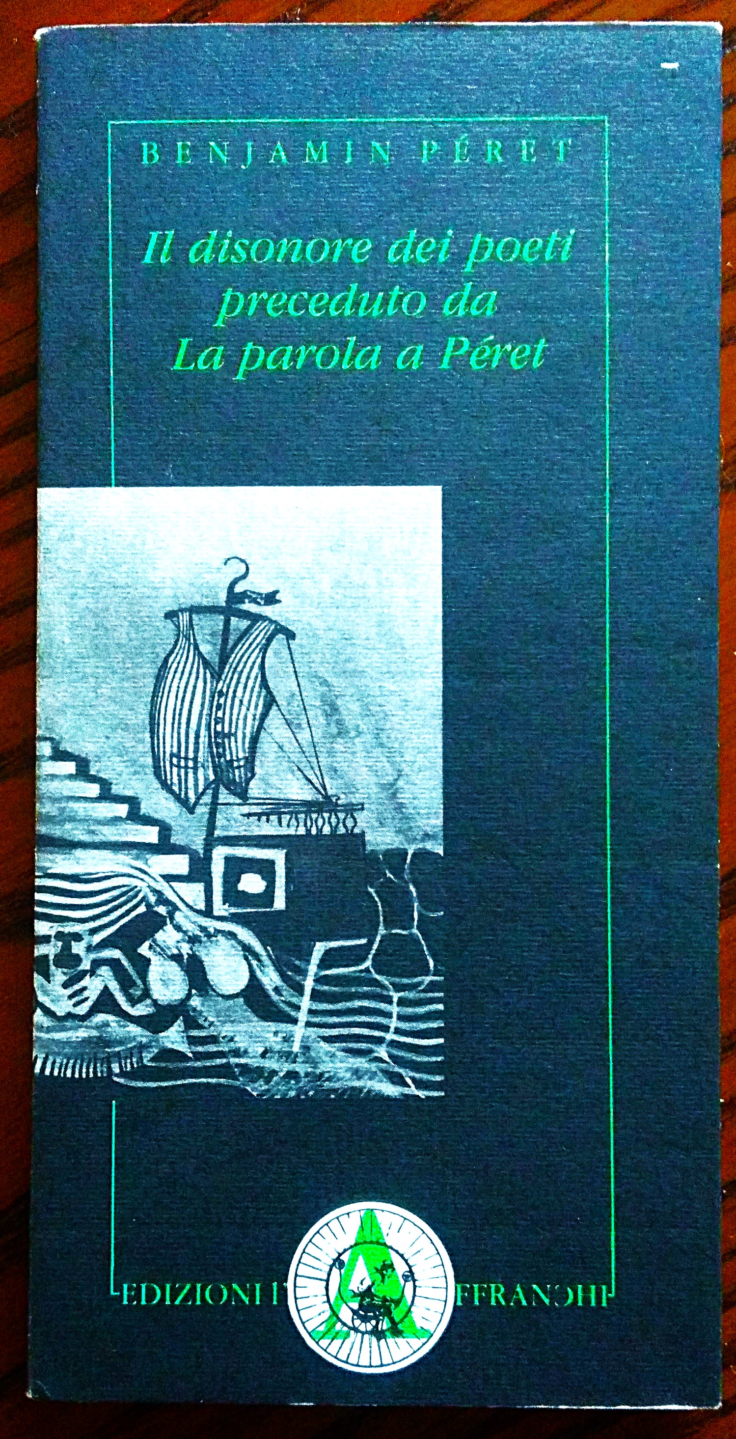 Il disonore dei poeti preceduto da La parola a Peret. …