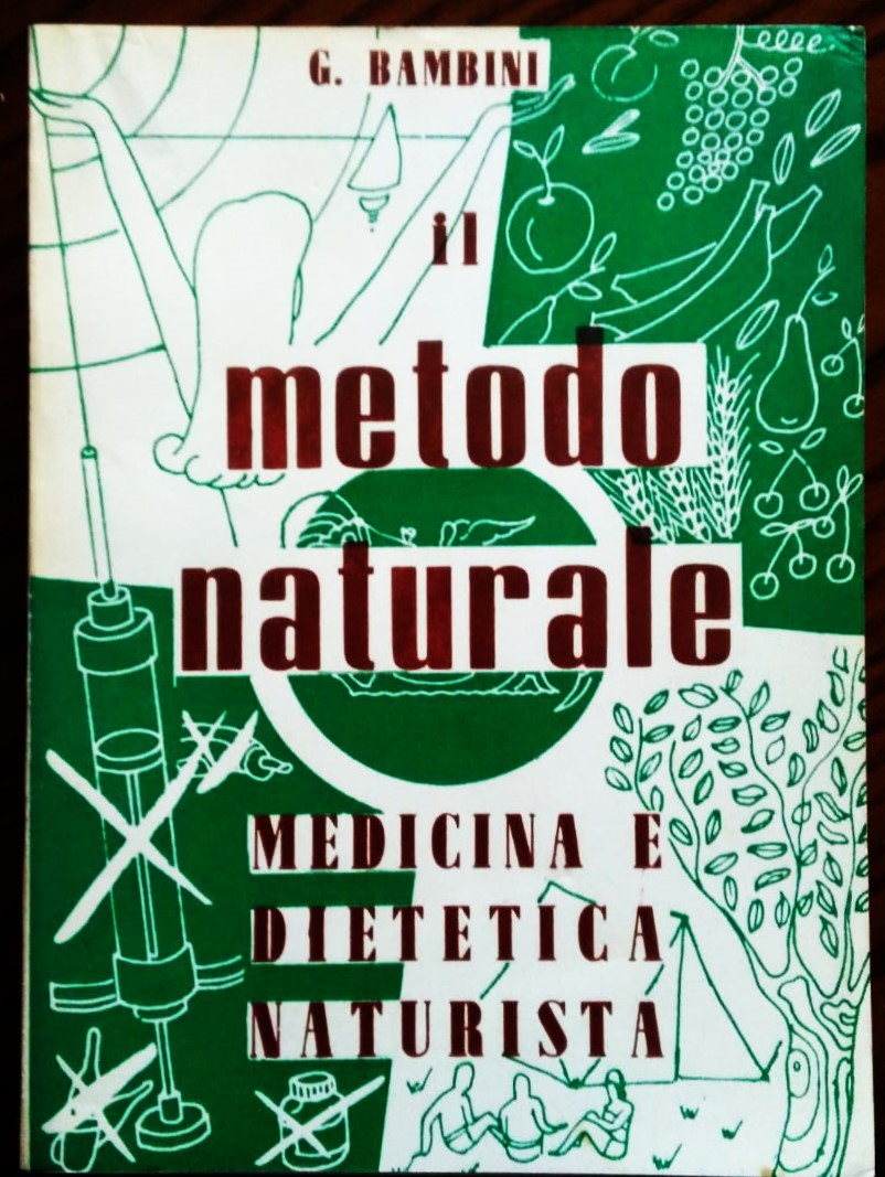 Il metodo naturale. Medicina e dietetica naturista. Edizione italiana.