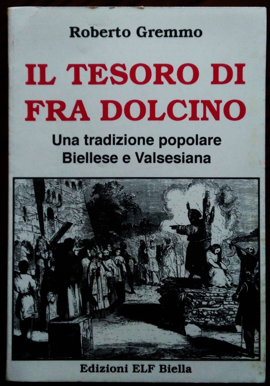 Il tesoro di Fra Dolcino. Una tradizione popolare Biellese e …