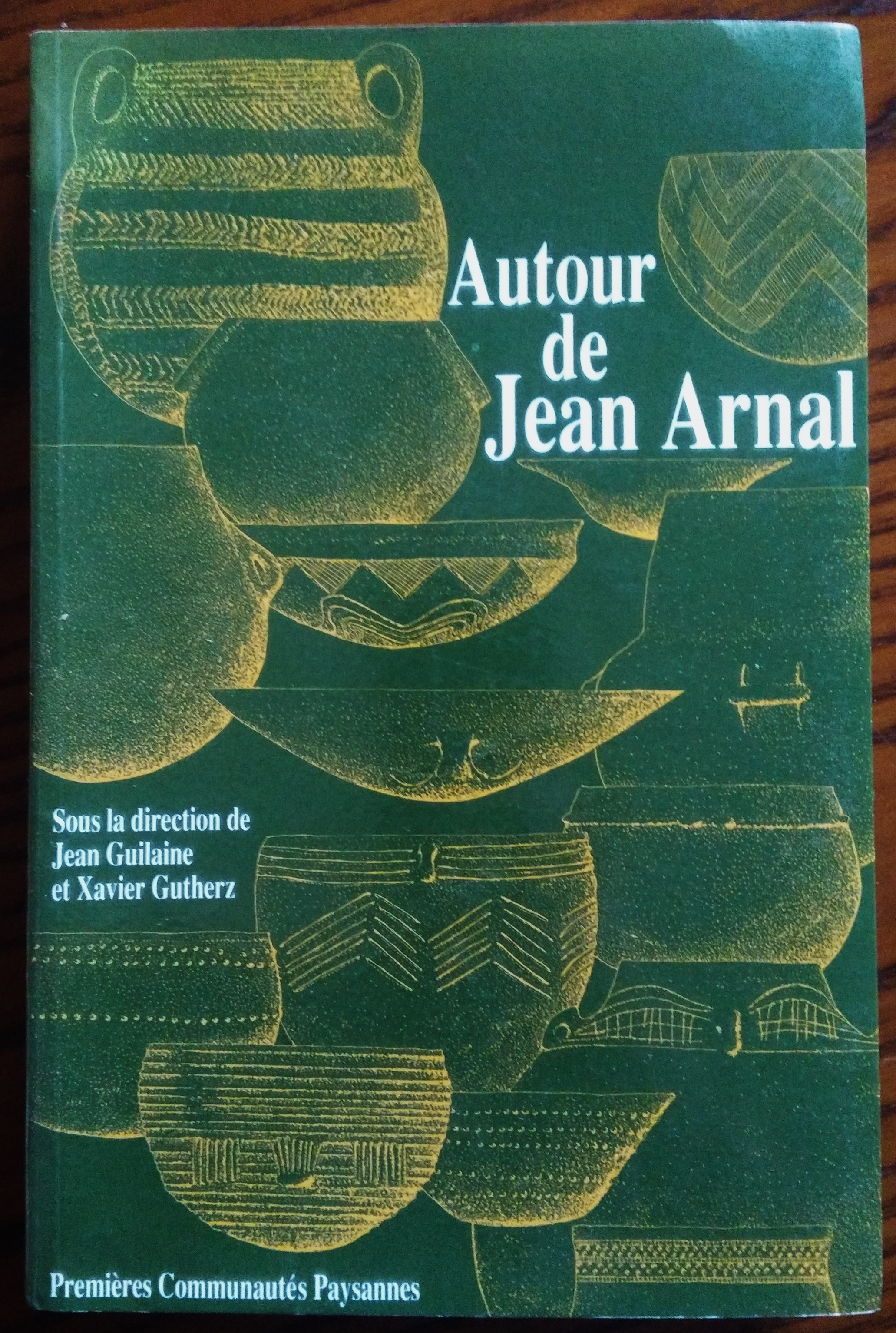 Autur de Jean Arnal. Sous la direction de Jean Guilaine …