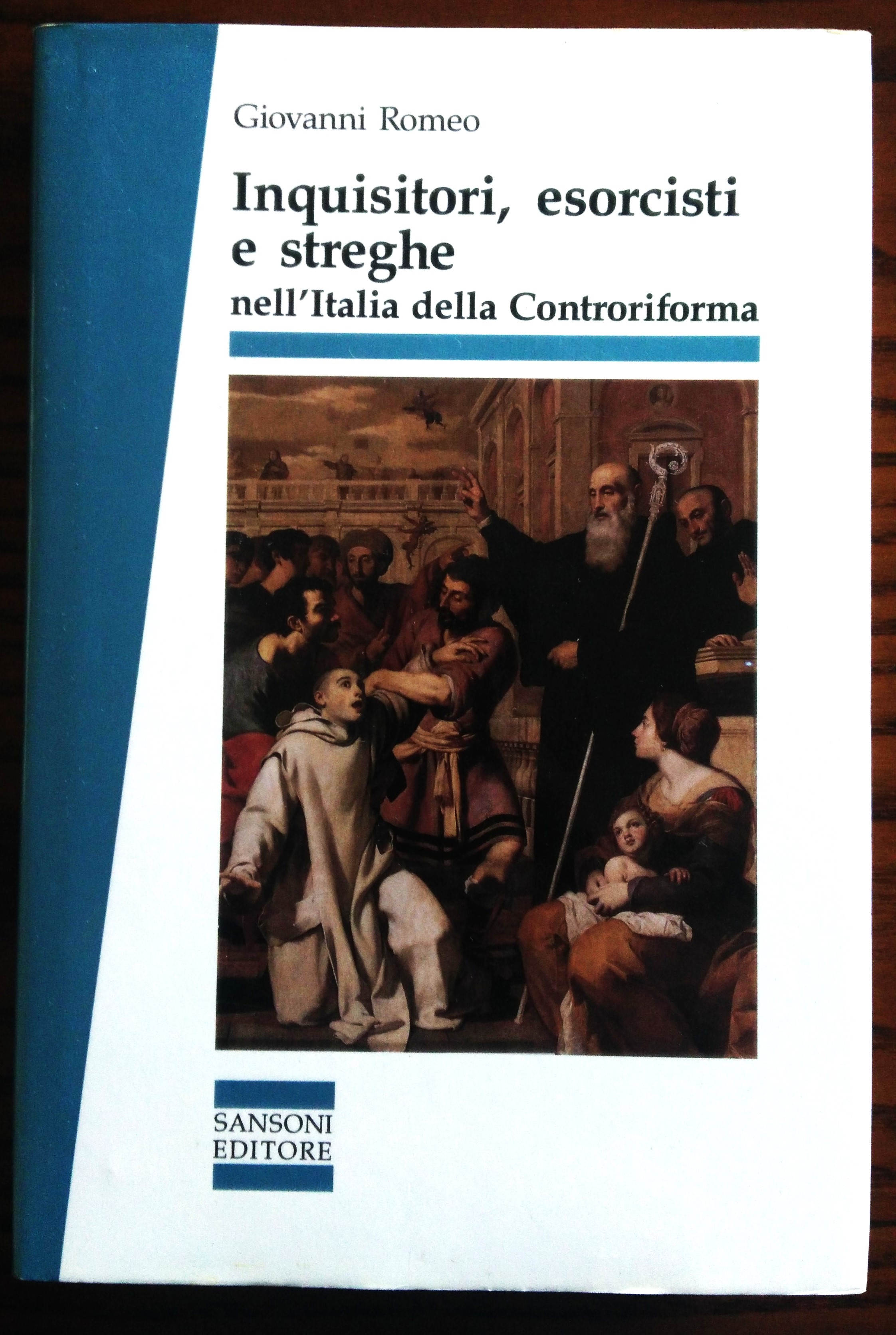 Inquisitori, esorcisti e streghe nell'Italia della controriforma.