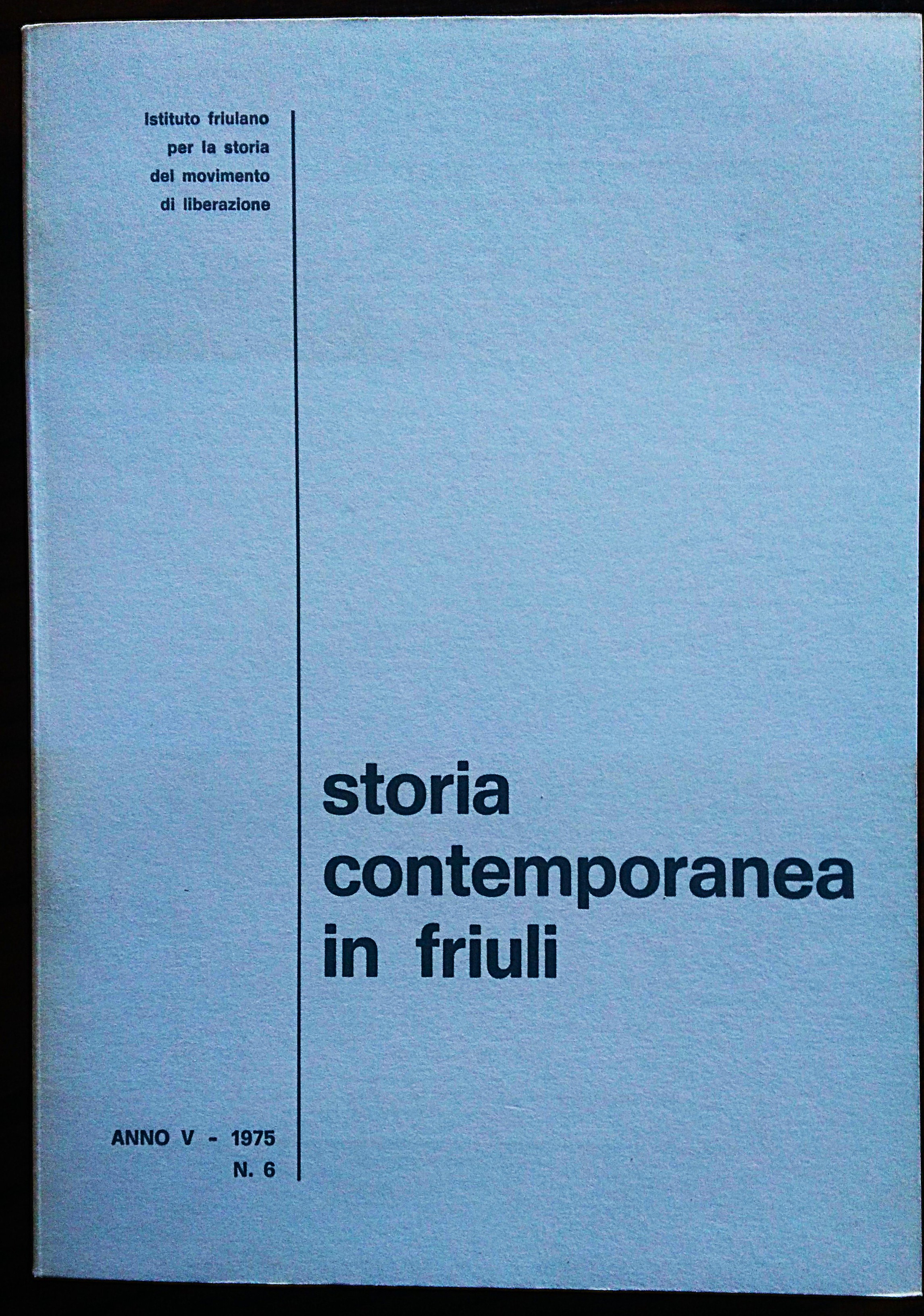 Istituto Friulano per la storia del movimento di liberazione. Storia …