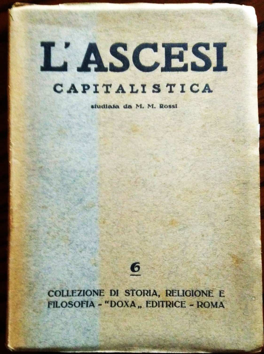 L'ascesi capitalistica studiata da M. M. Rossi.