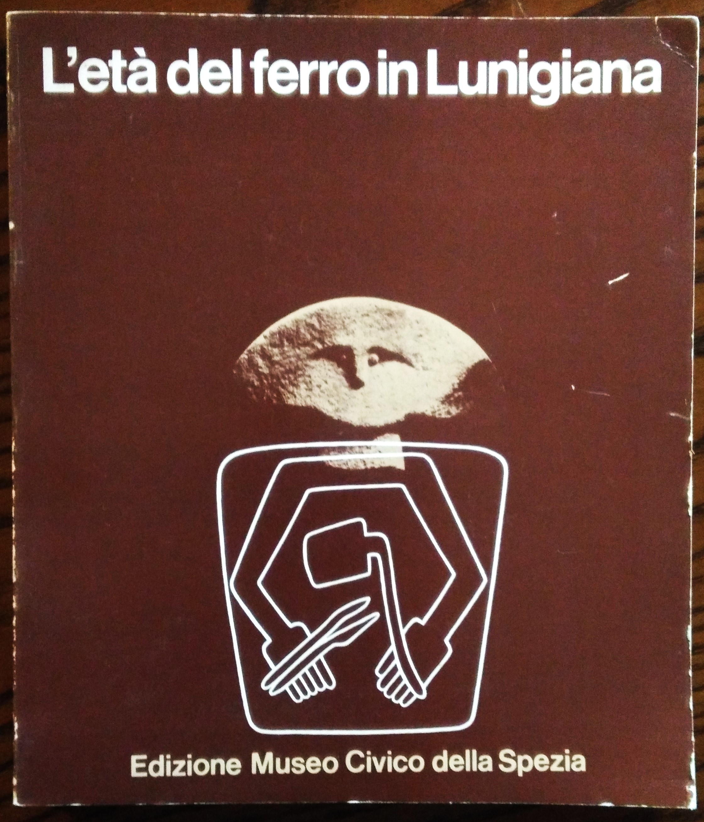 L'età del ferro in Lunigiana. (Catalogo illustrato a cura di …