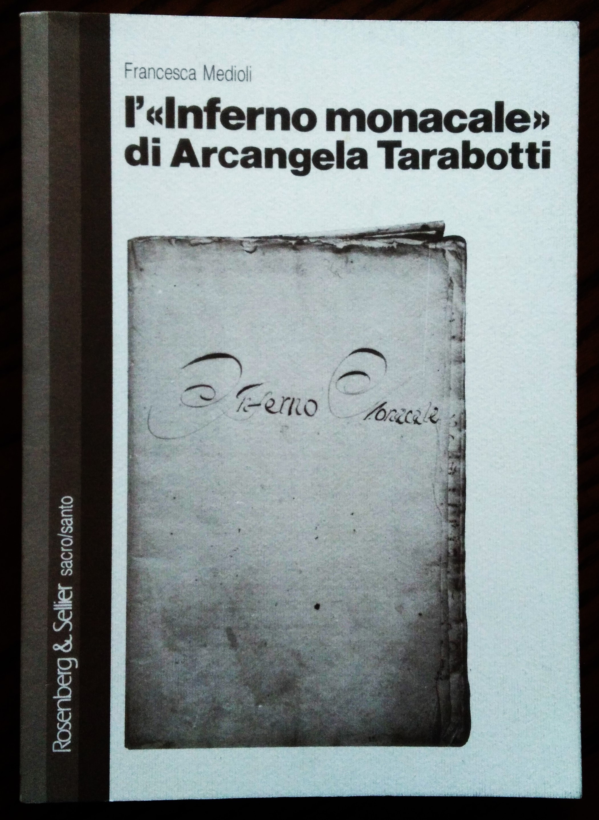 L'«Inferno monacale» di Arcangela Tarabotti.