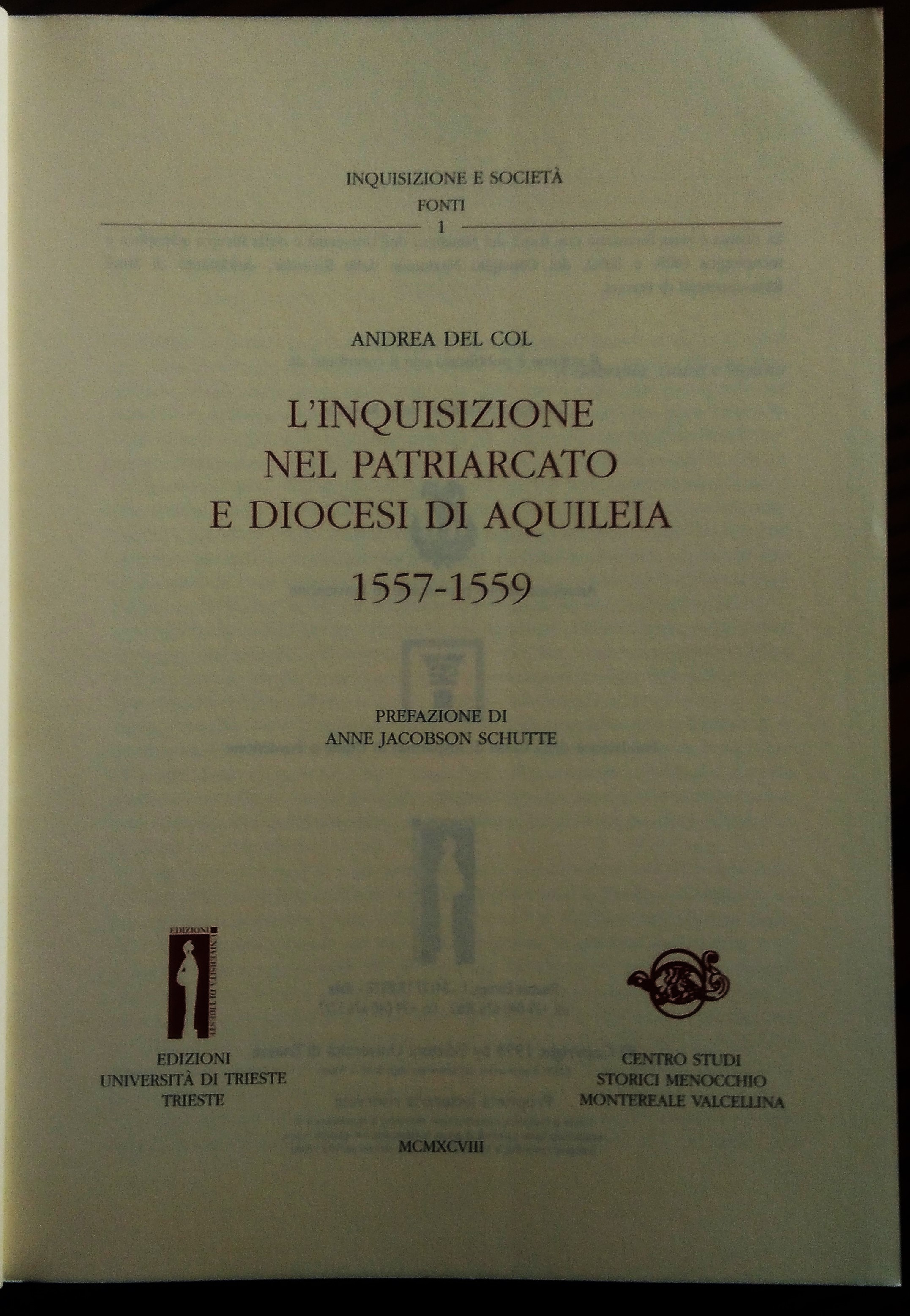 L'inquisizione nel Patriarcato e Diocesi di Aquileia 1557-1559. Prefazione di …