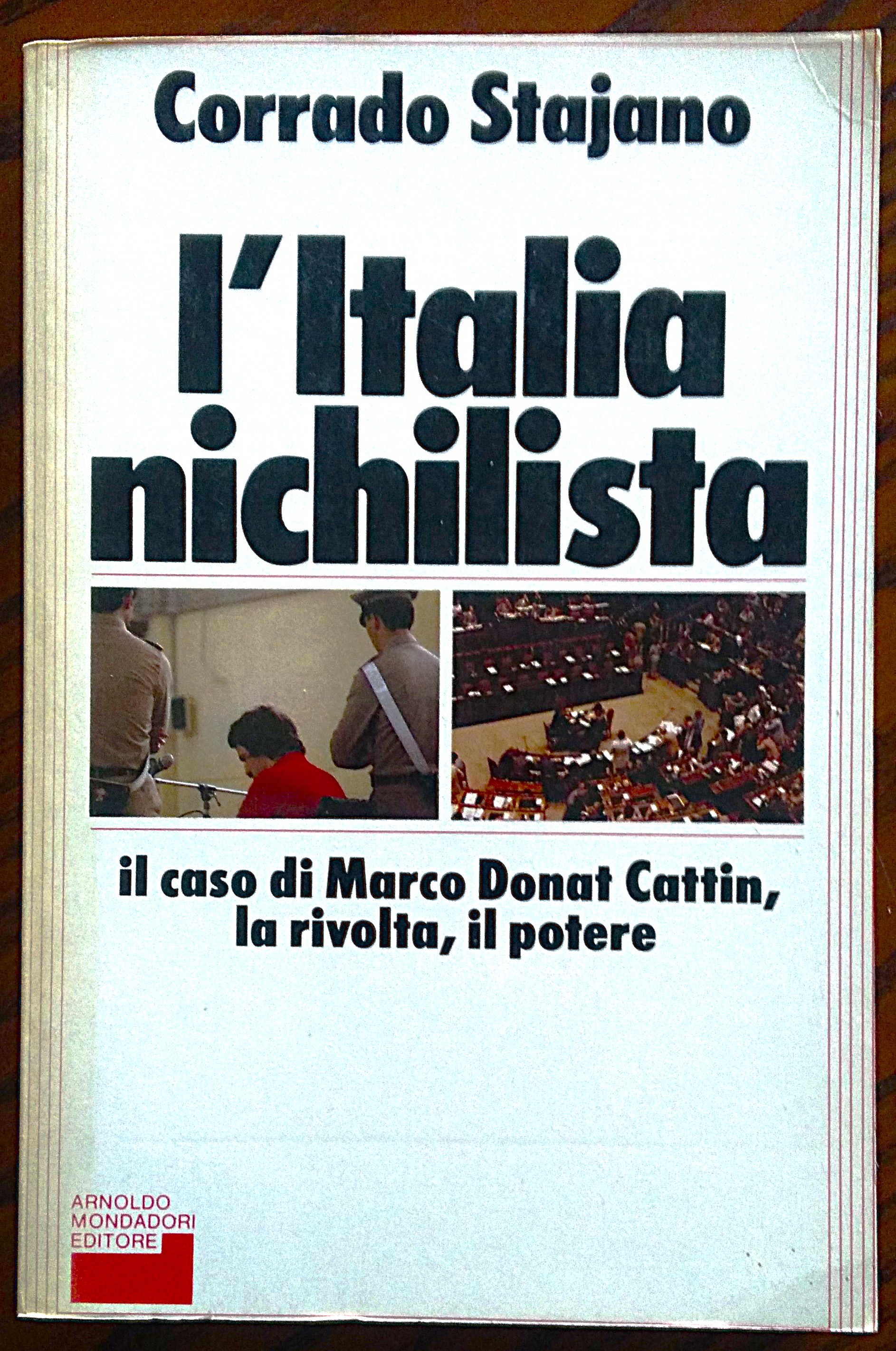 L'Italia nichilista. Il caso di Marco Donat Cattin, la rivolta, …