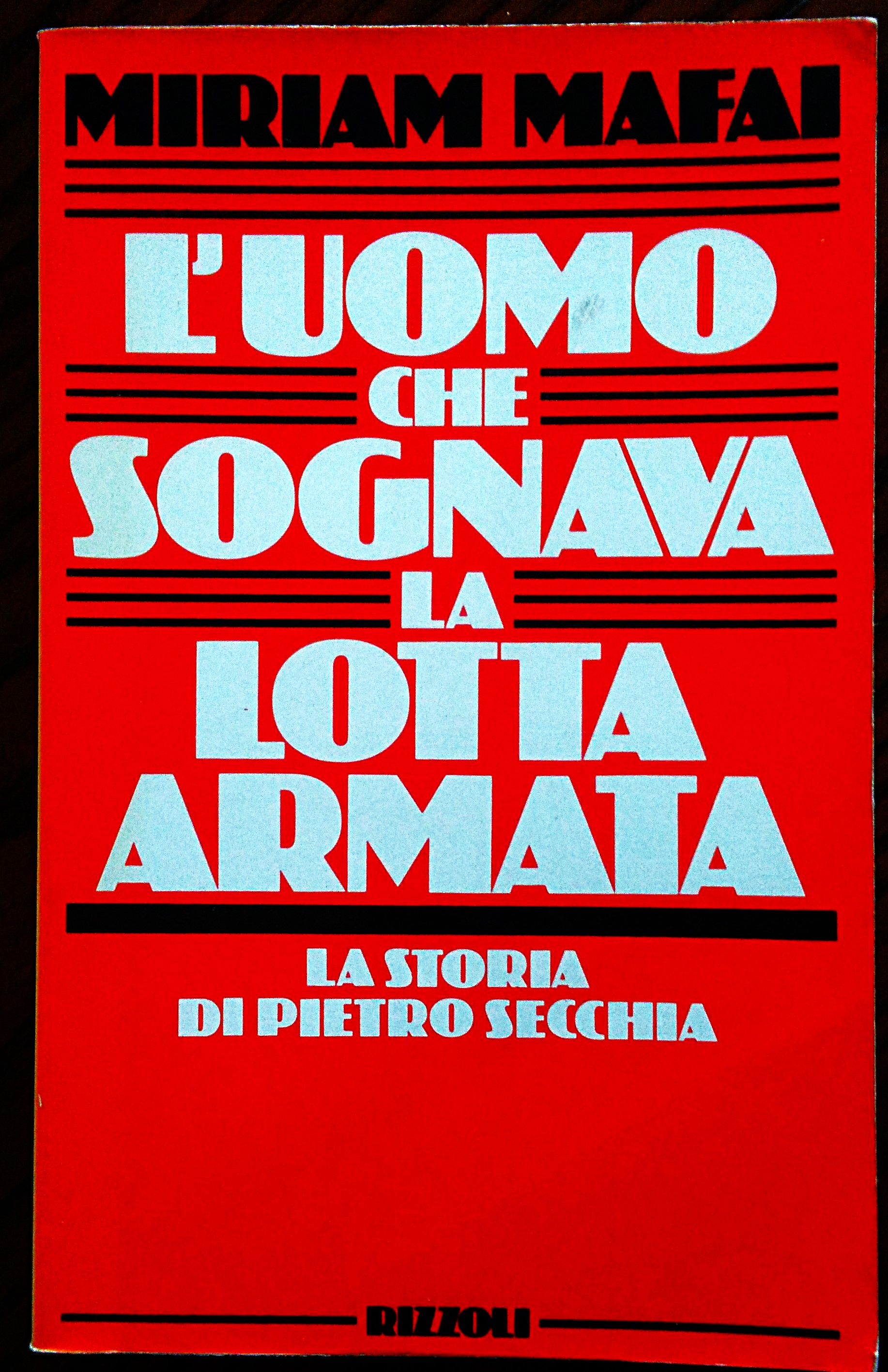 L'uomo che sognava la lotta armata. La storia di Pietro …