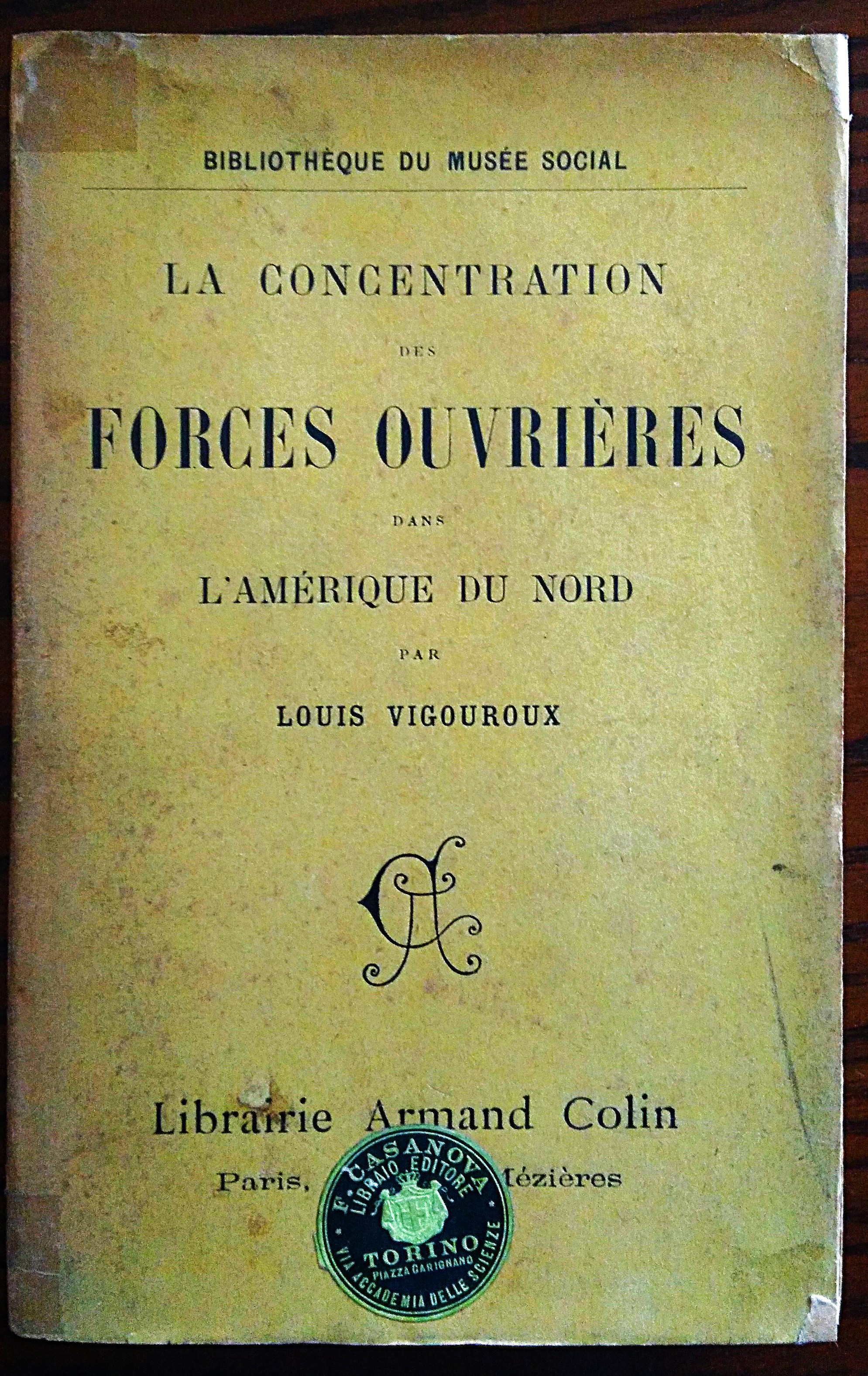 La Concentration des forces ouvrières dans l'Amérique du Nord. Avec …